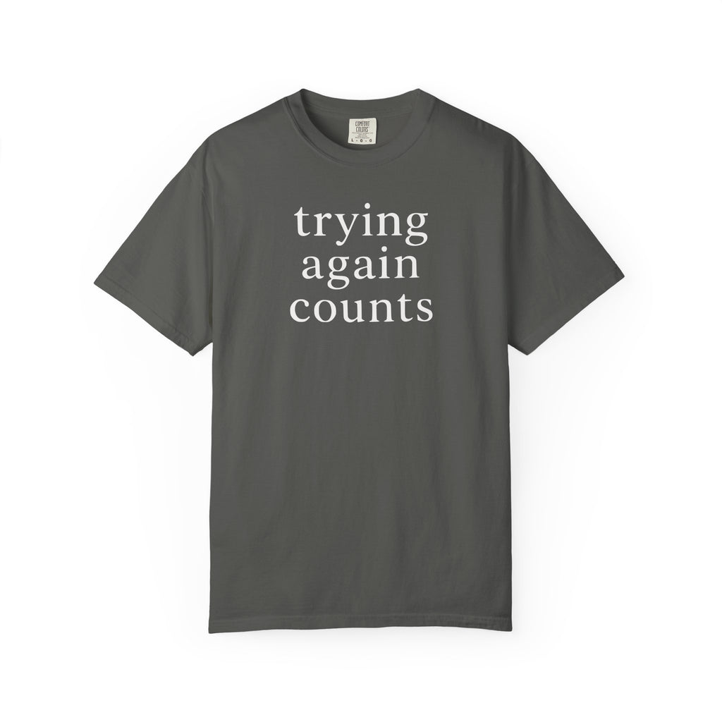 Trying Again Counts T-shirt