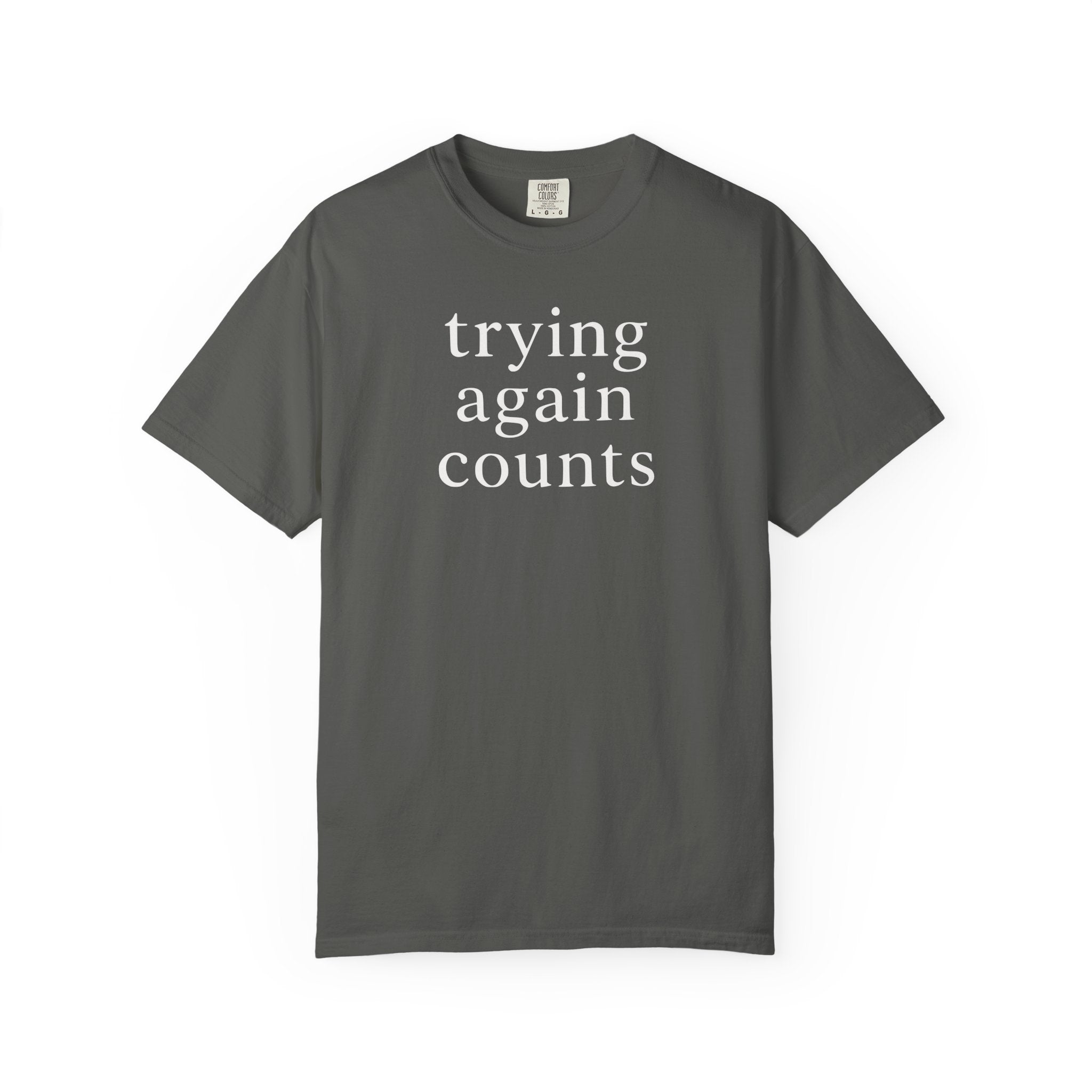 Trying Again Counts T-shirt