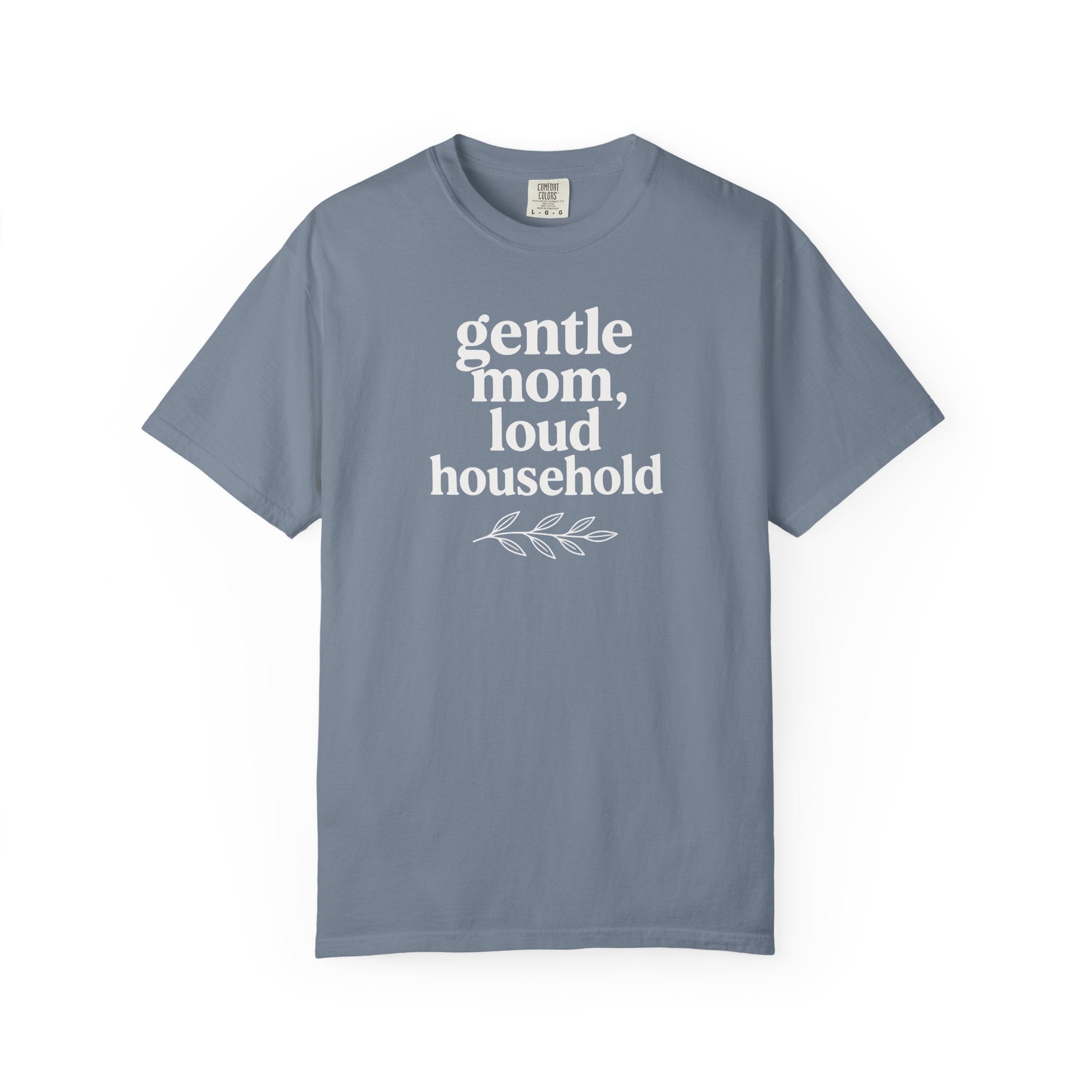 Gentle Mom Loud Household T-shirt