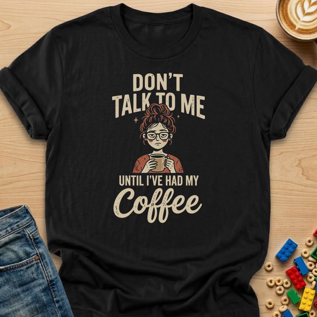 Don't Talk To Me Until I've Had My Coffee Bun T-shirt