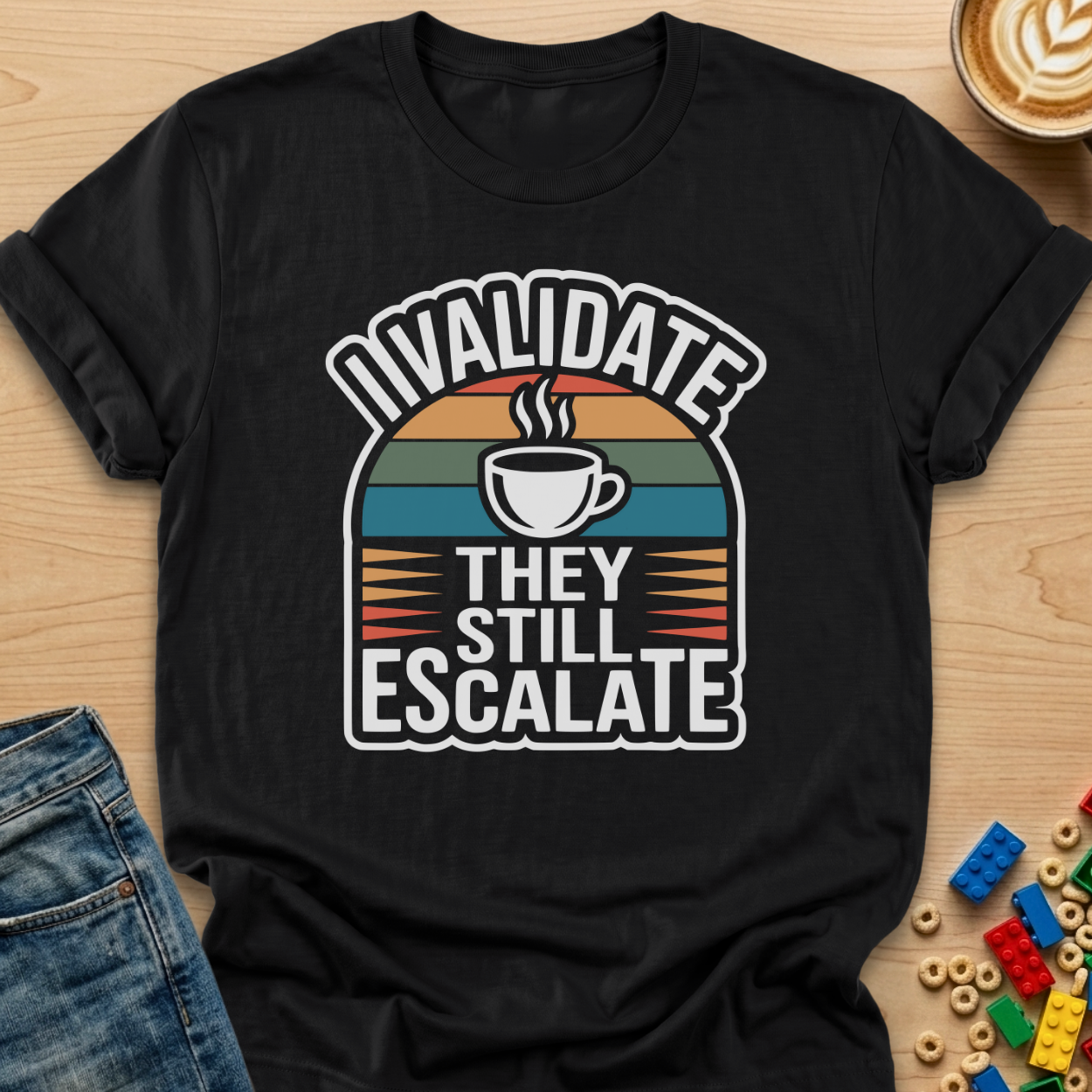I Validate They Still Escalate Layers T-shirt