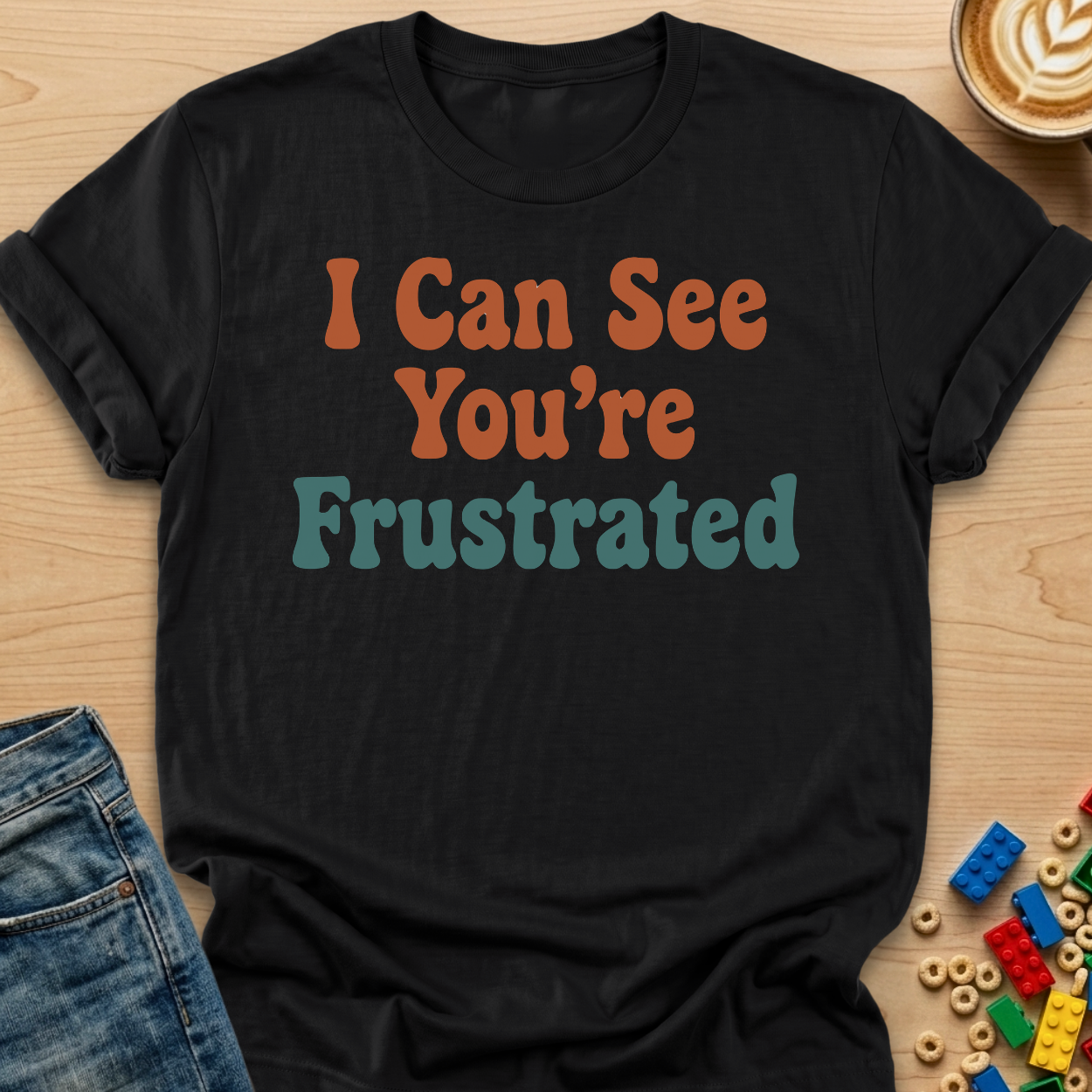 I Can See You're Frustrated Bubbly T-Shirt