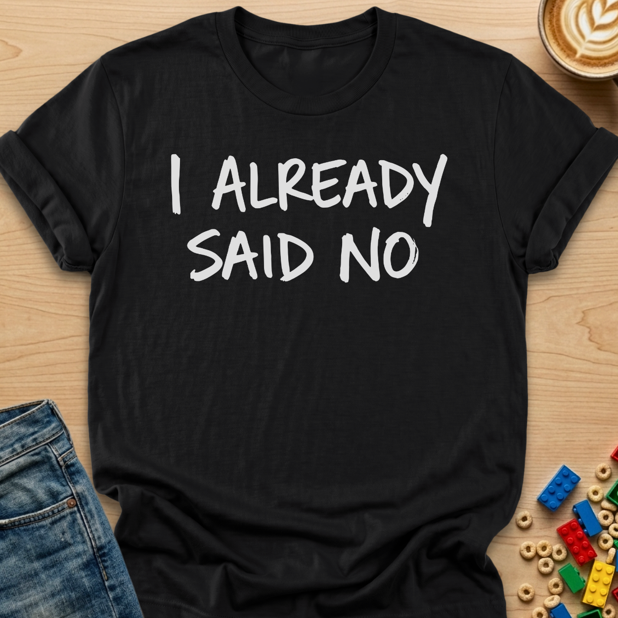 I Already Said No Marker T-shirt