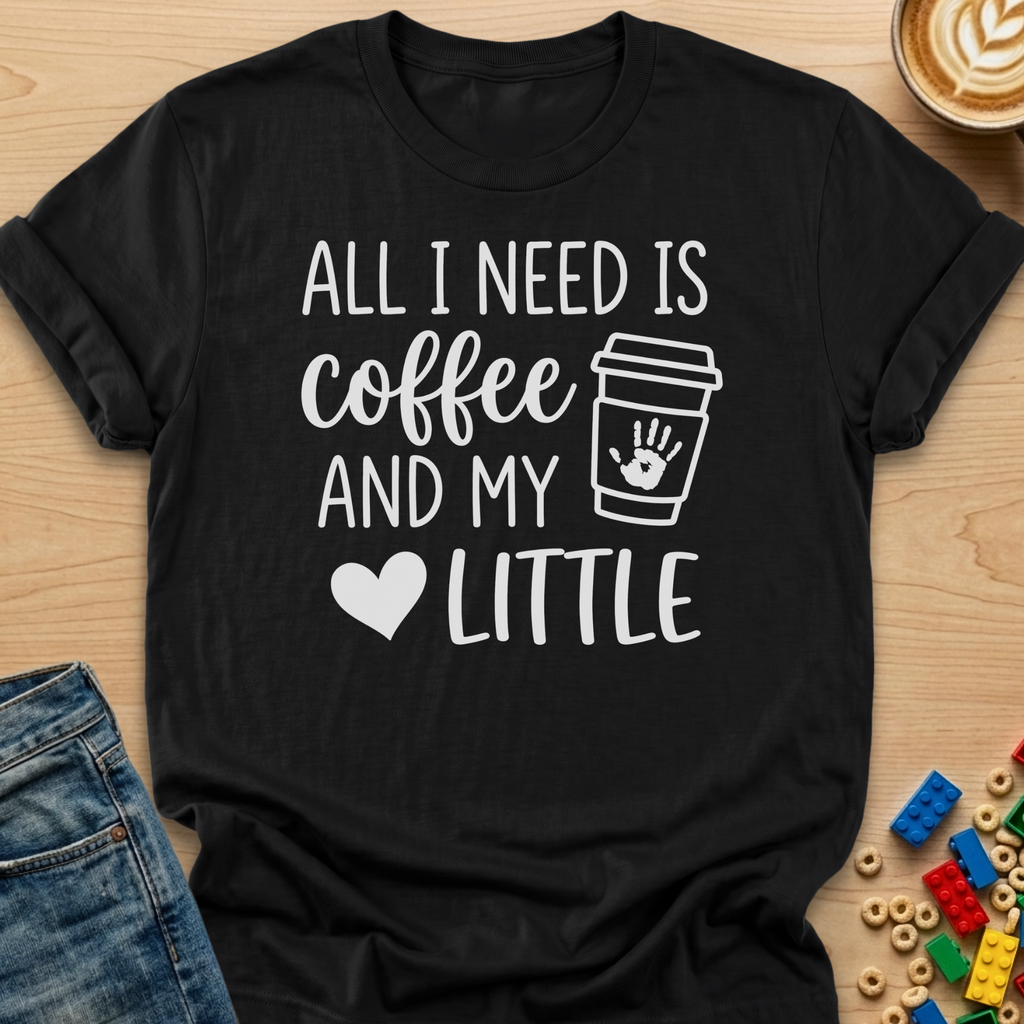 All I Need Is Coffee And My Little Handprint T-shirt