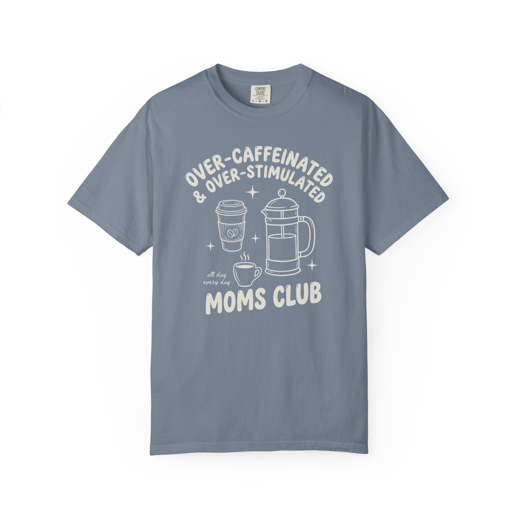Over-Caffeinated & Over-Stimulated Moms Club French Press T-shirt