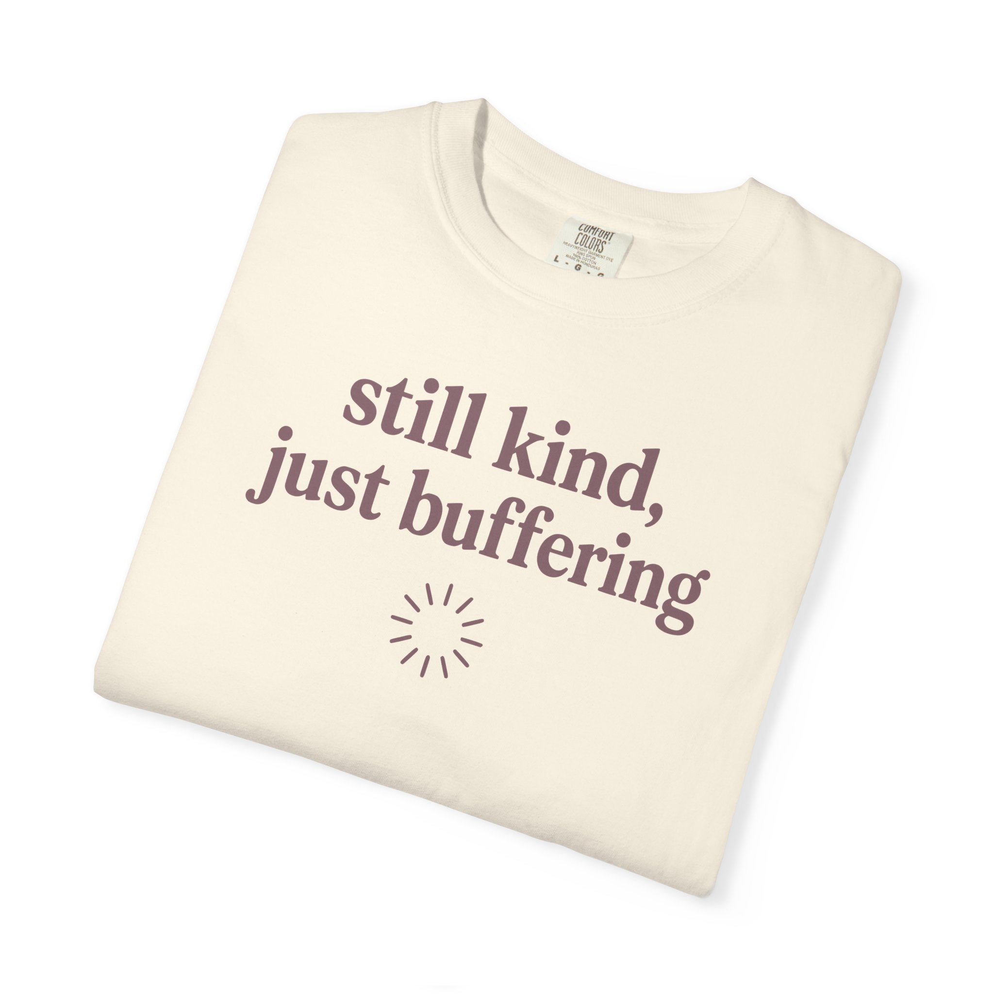 Still Kind Just Buffering Ring T-shirt