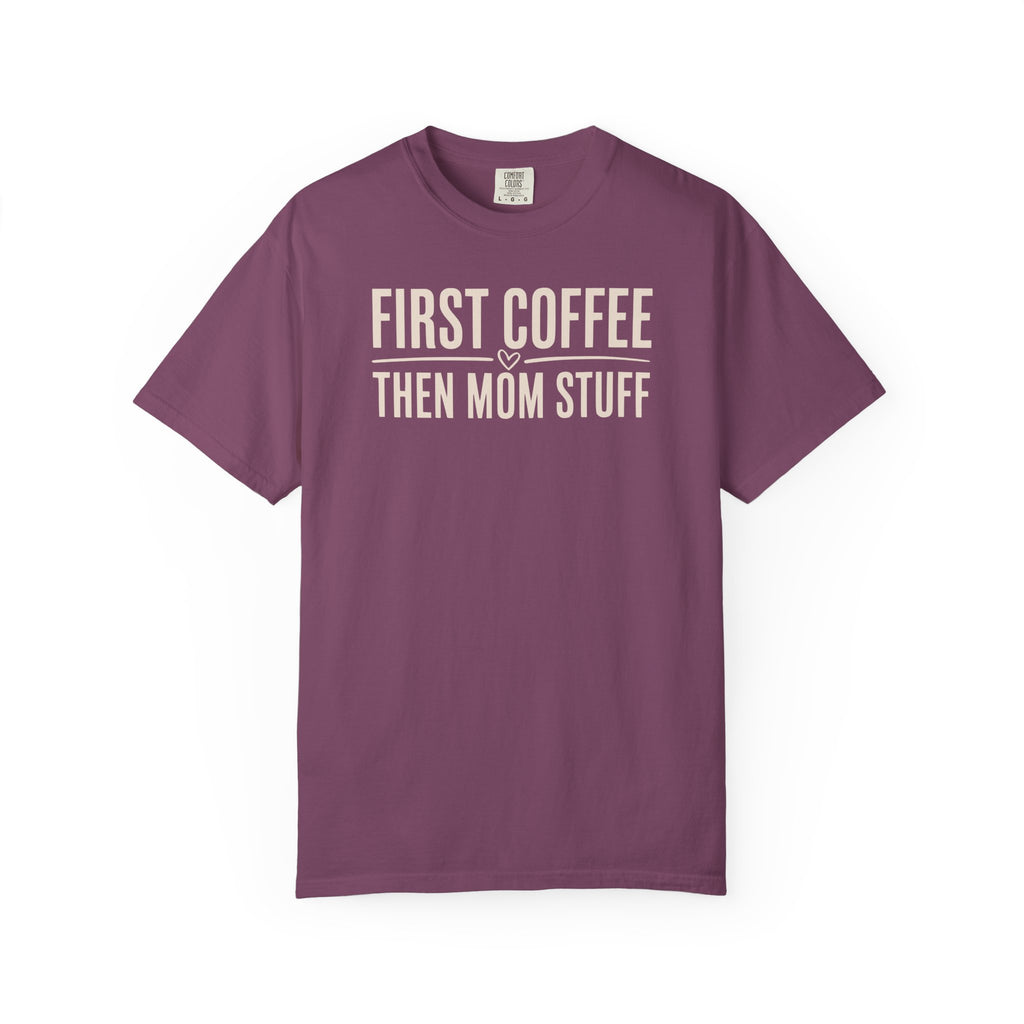 First Coffee Then Mom Stuff Heart T-shirt