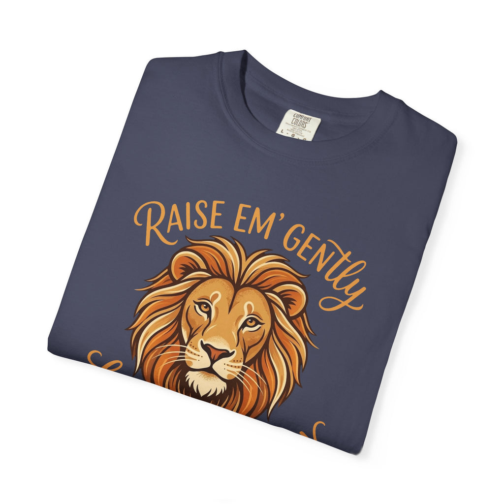 Raise Em' Gently Love Em' Fiercely Lion T-shirt