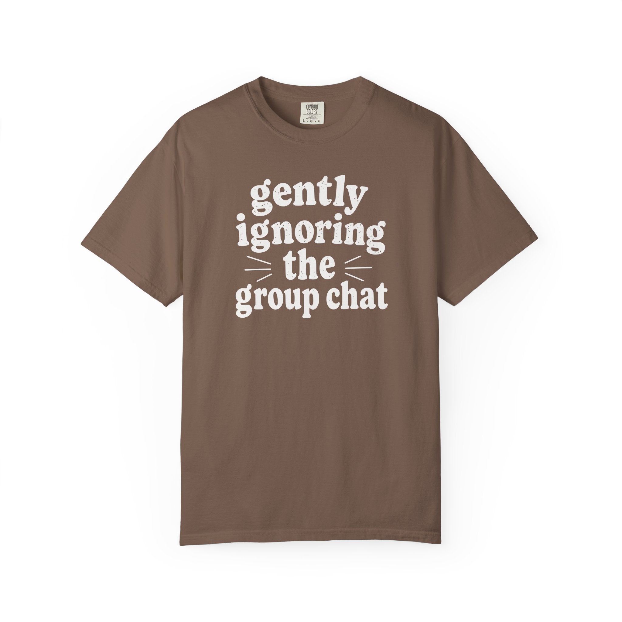 Gently Ignoring the Group Chat T-shirt