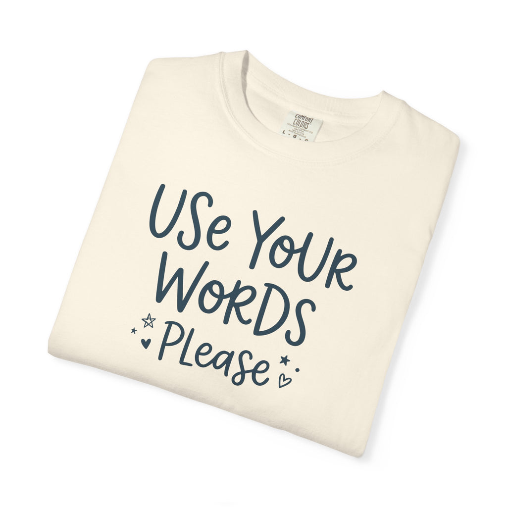 Use Your Words Please Playful T-shirt T-shirt