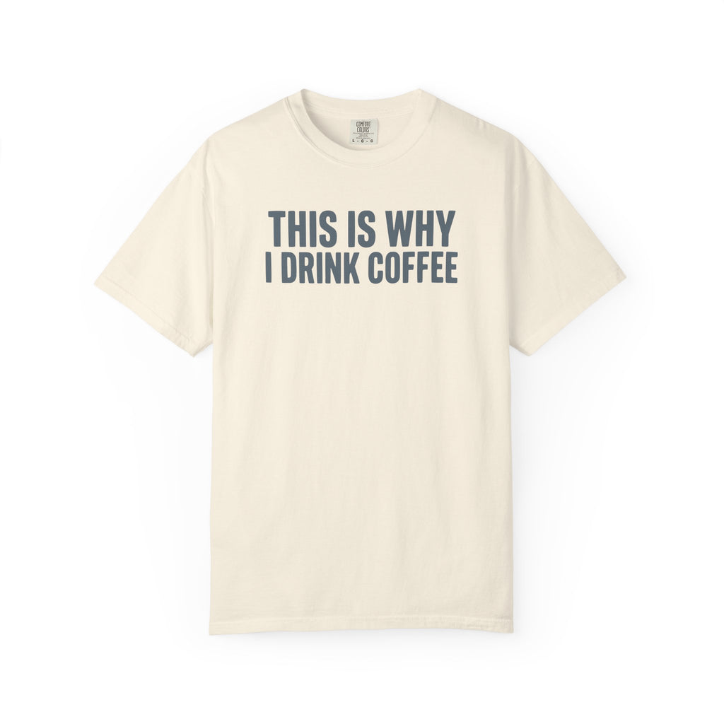 This Is Why I Drink Coffee Stack T-shirt