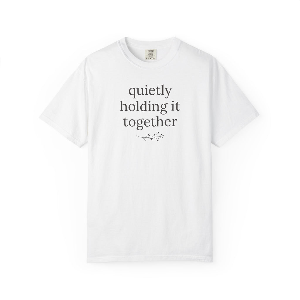 Quietly Holding It Together T-shirt