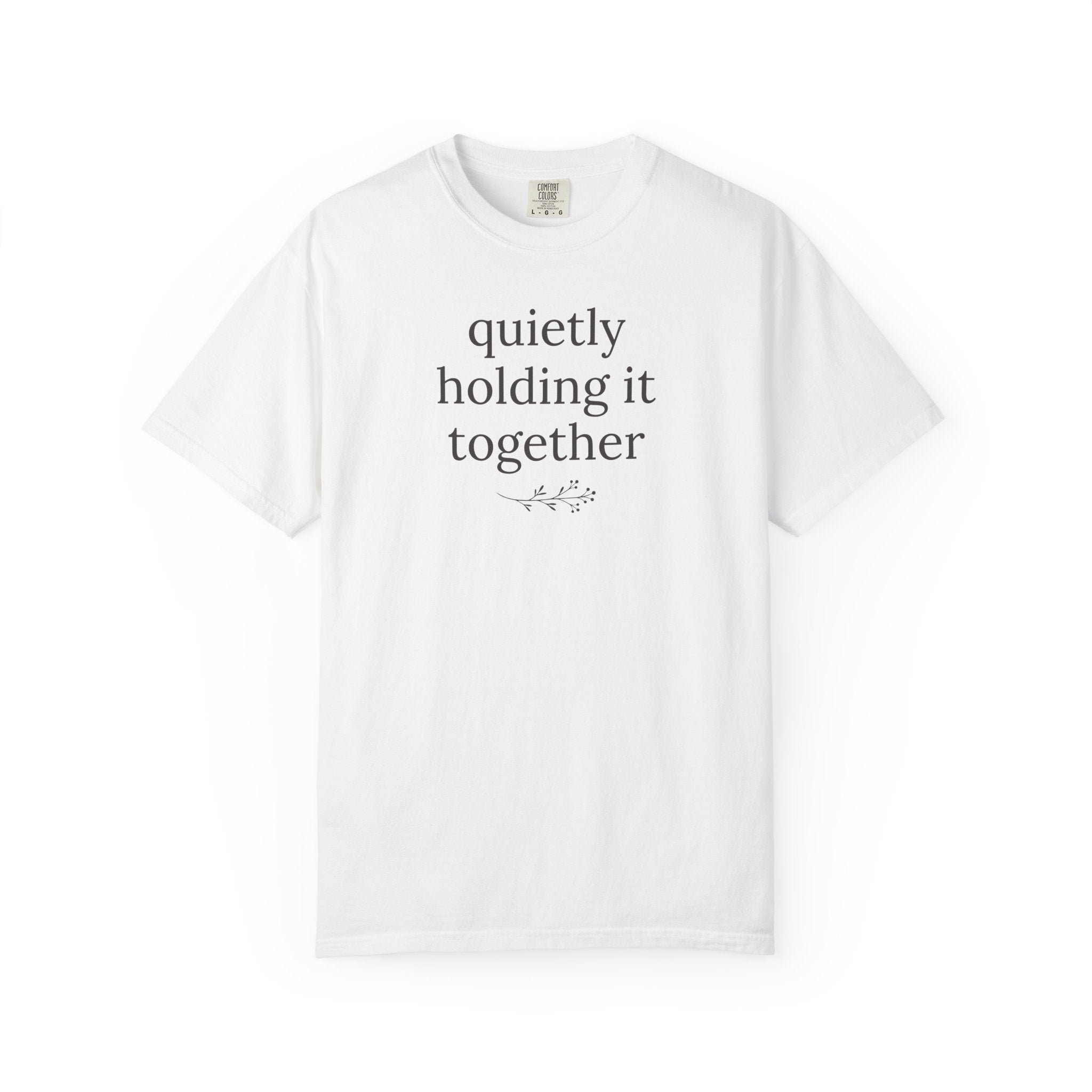Quietly Holding It Together T-shirt