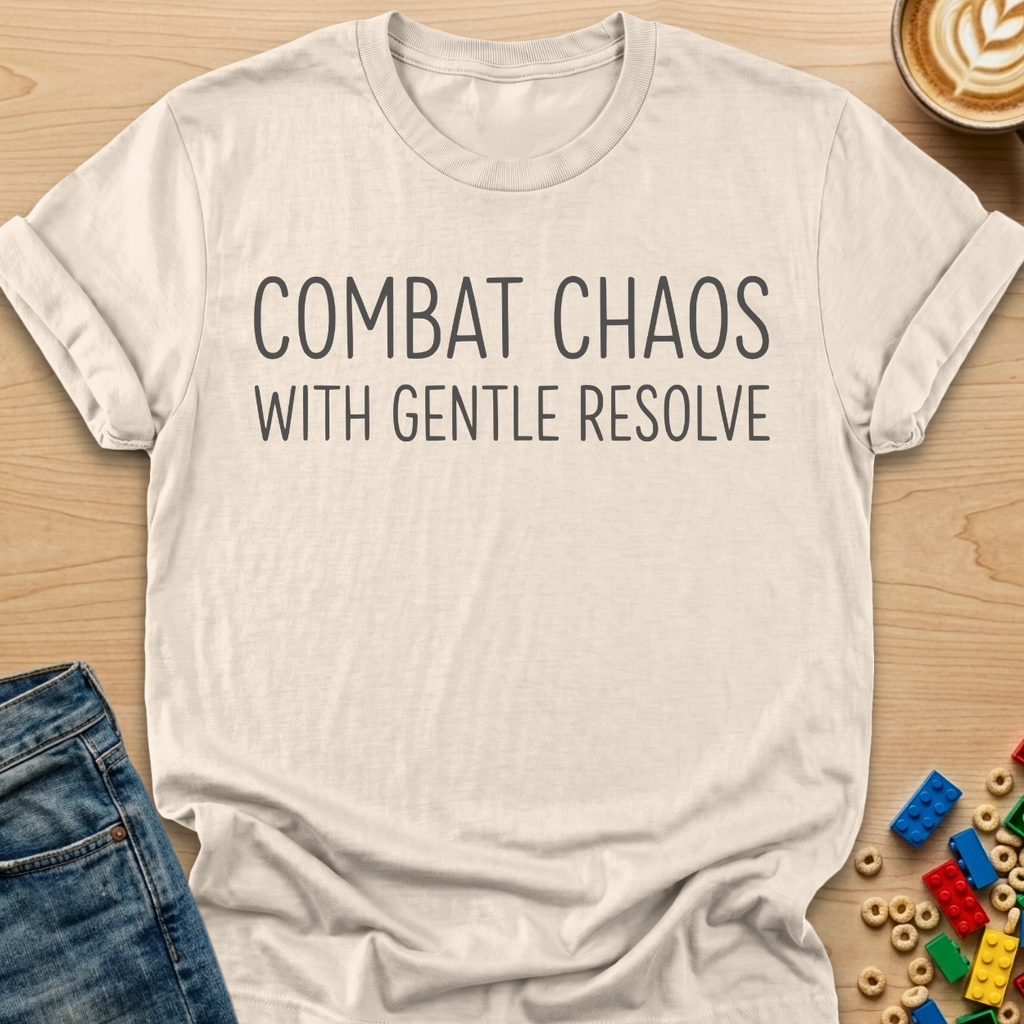 Combat Chaos with Gentle Resolve T-shirt
