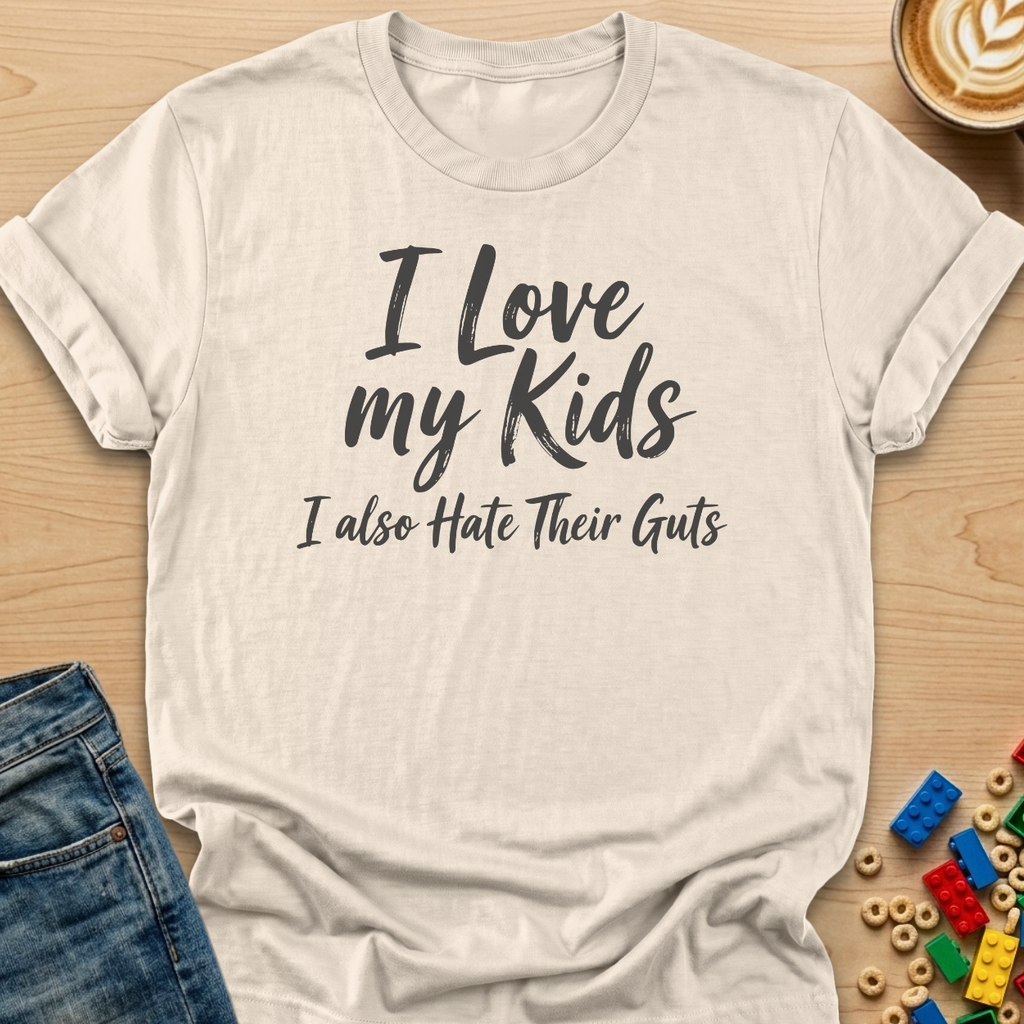 I Love My Kids... I Also Hate Their Guts Brush T-Shirt