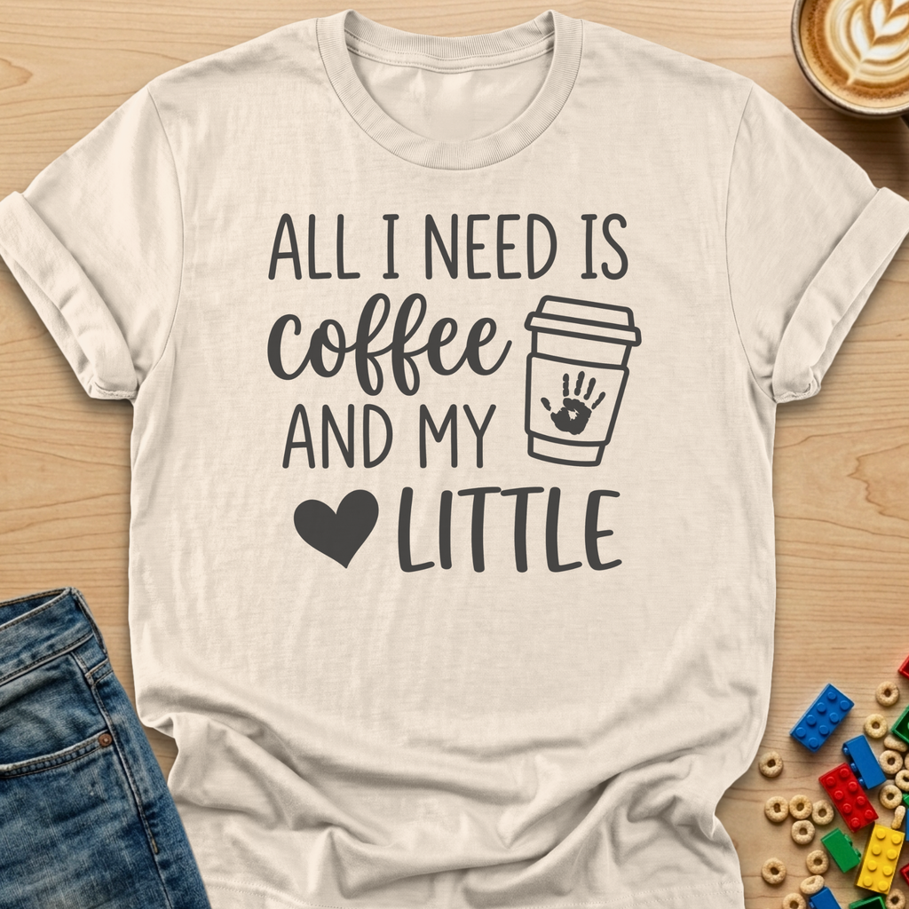 All I Need Is Coffee And My Little Handprint T-shirt
