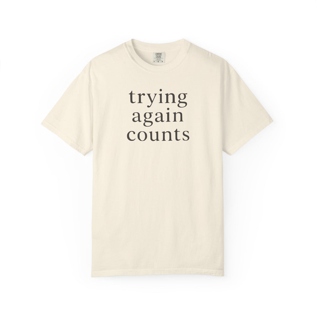 Trying Again Counts T-shirt