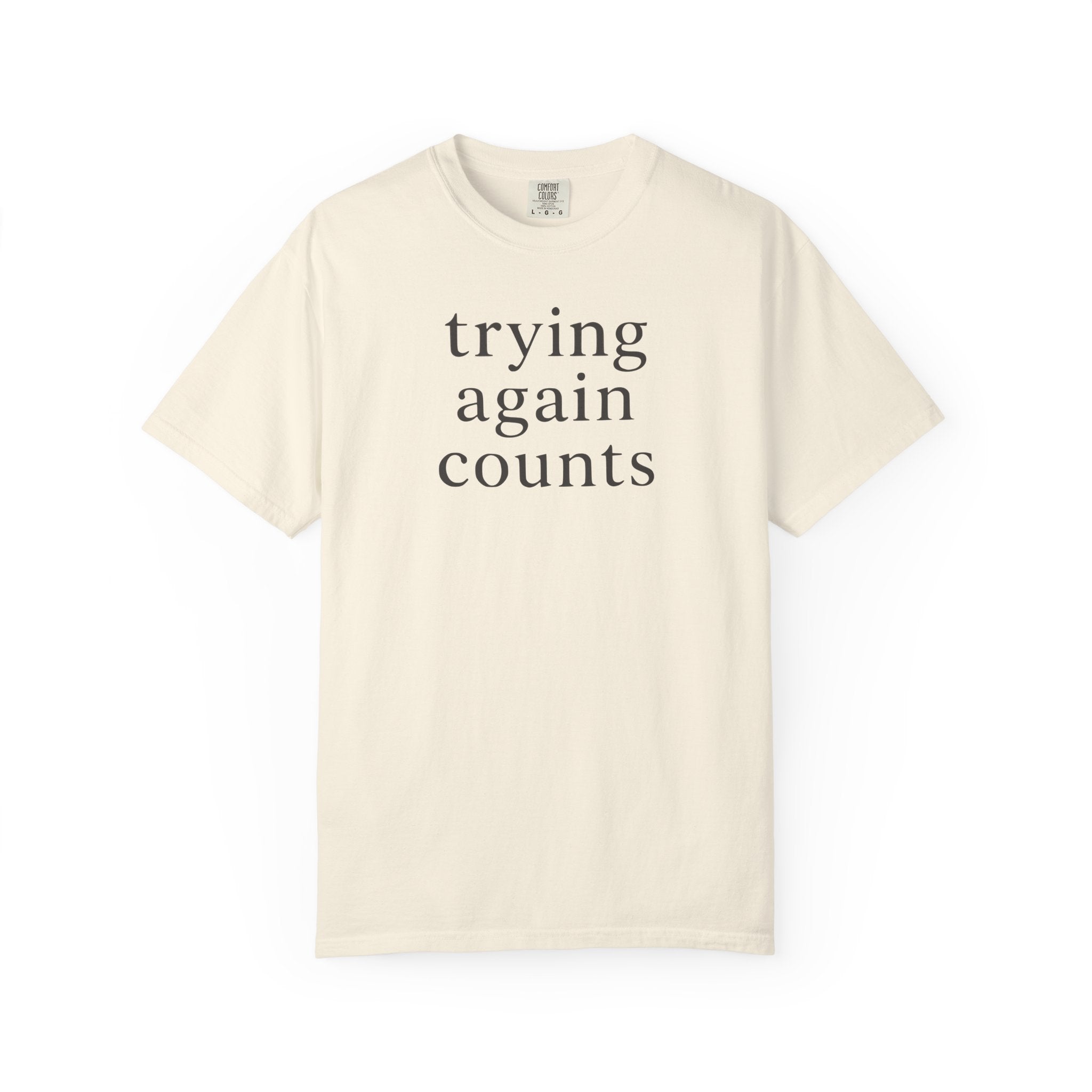Trying Again Counts T-shirt