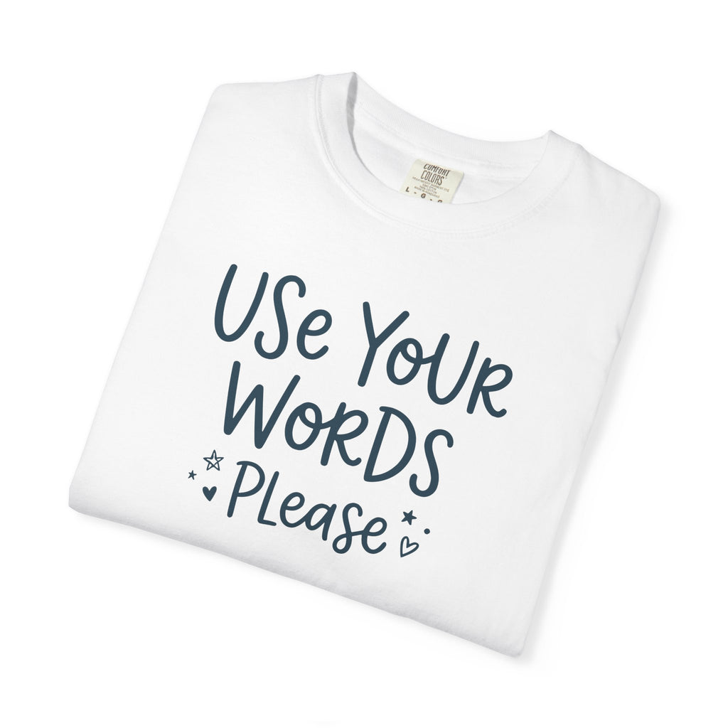 Use Your Words Please Playful T-shirt T-shirt