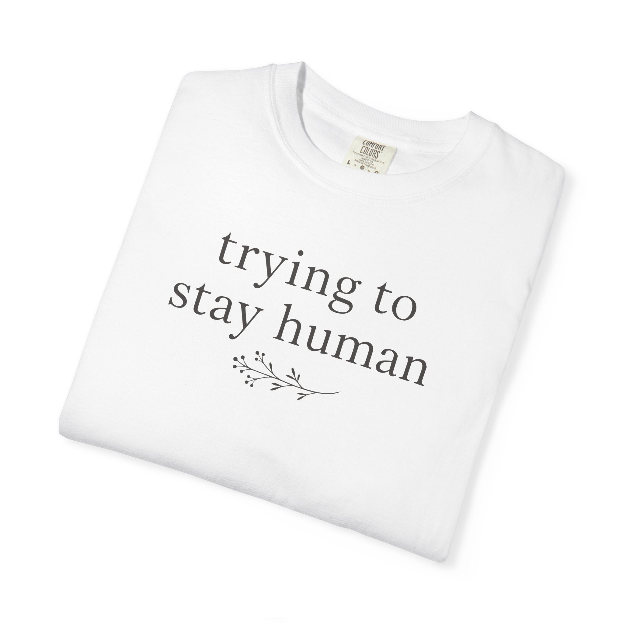 Trying to Stay Human Sprig T-shirt