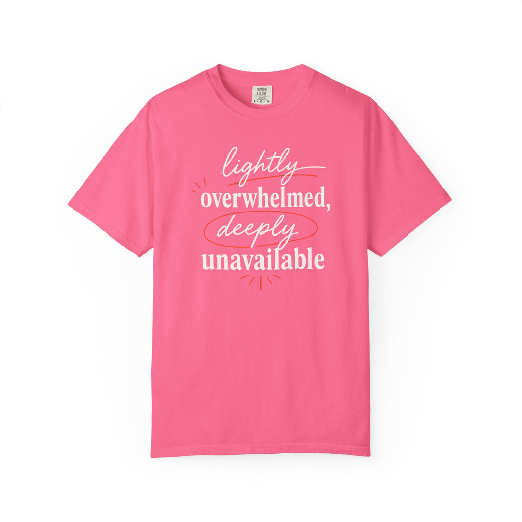 Lightly Overwhelmed Deeply Unavailable T-shirt