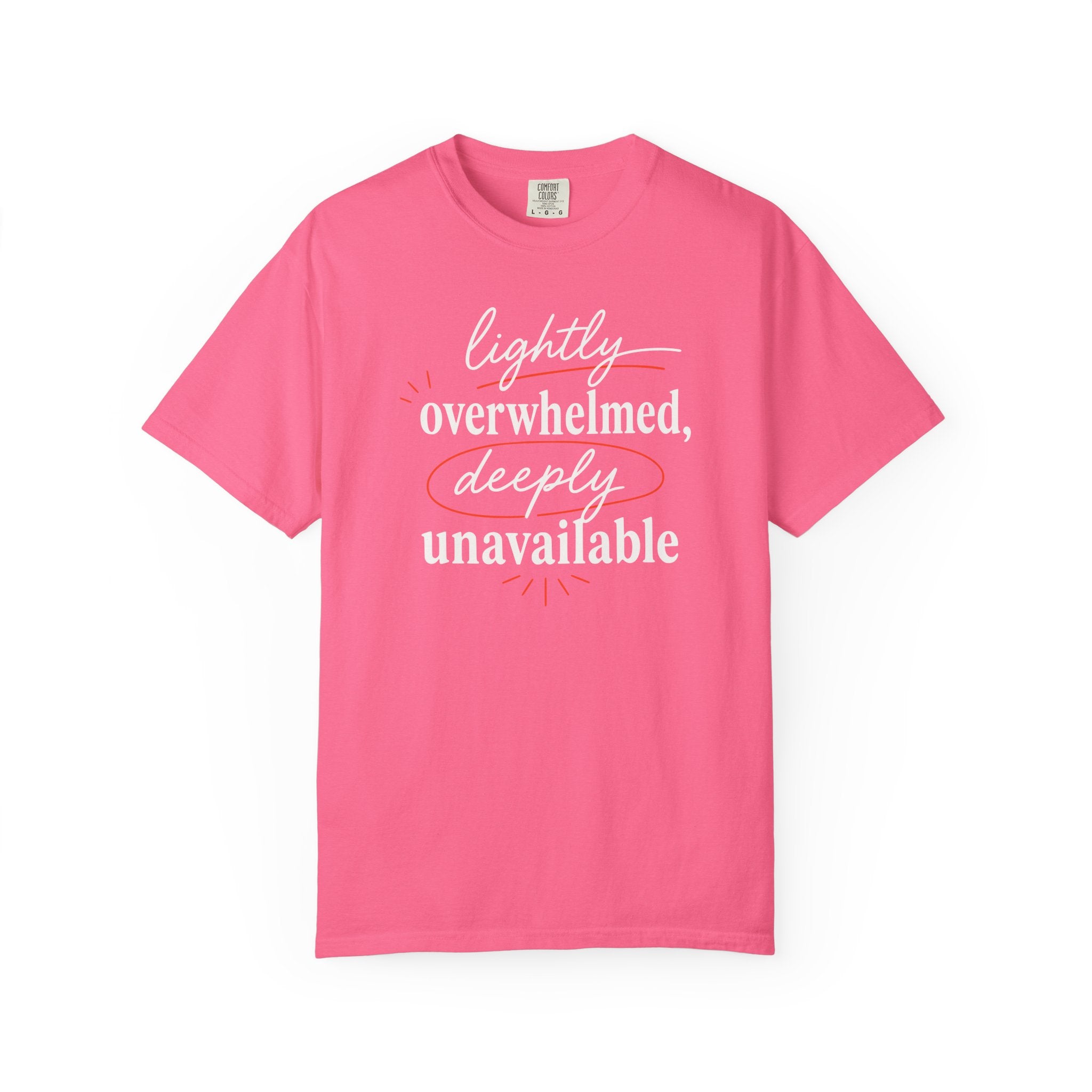 Lightly Overwhelmed Deeply Unavailable T-shirt
