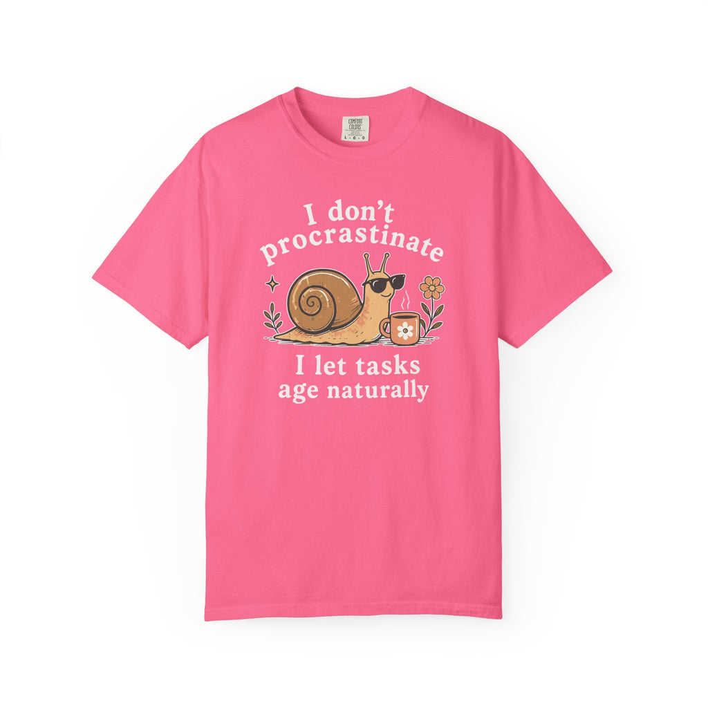 I Don't Procrastinate I Let Tasks Age Naturally Snail T-shirt