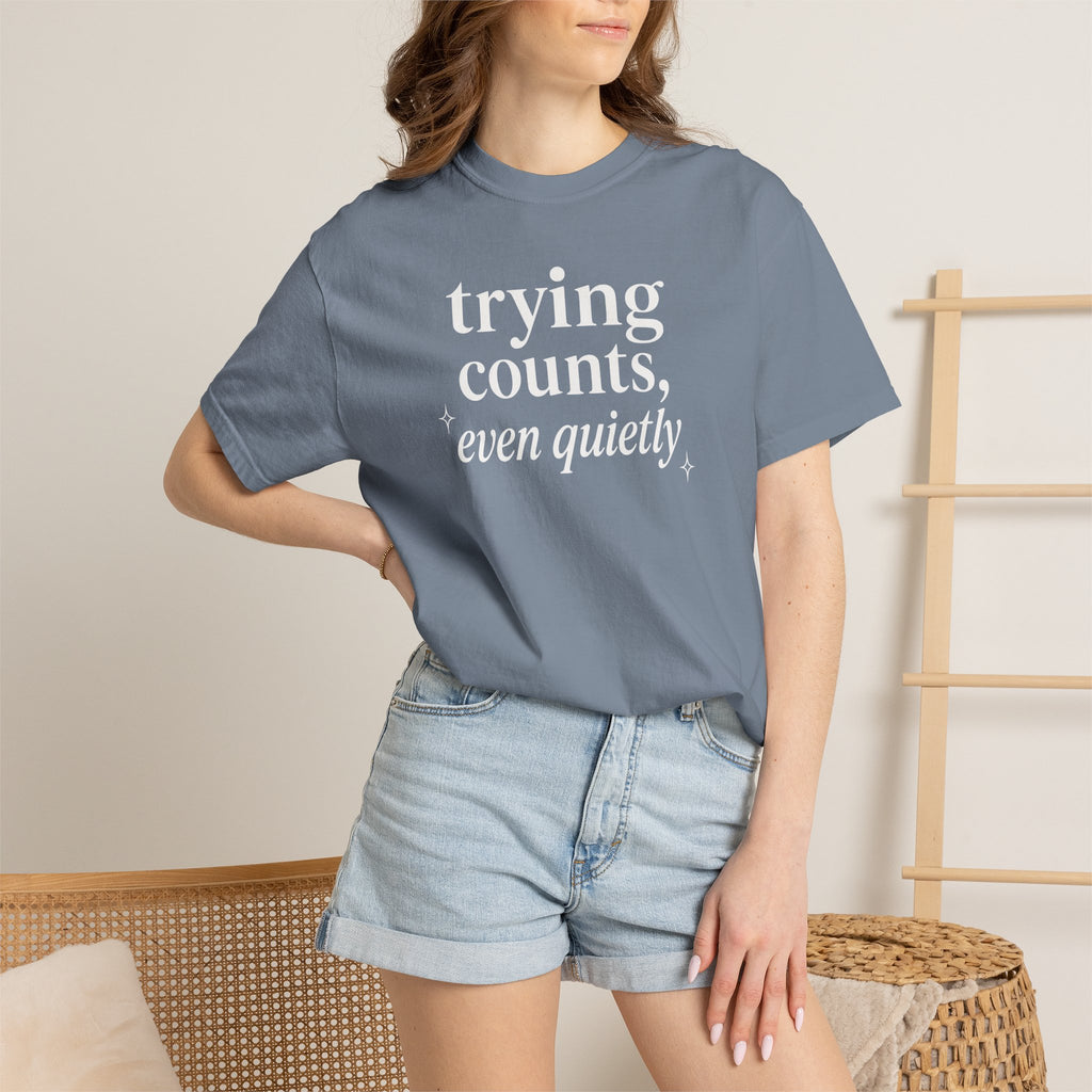 Trying Counts Even Quietly T-shirt
