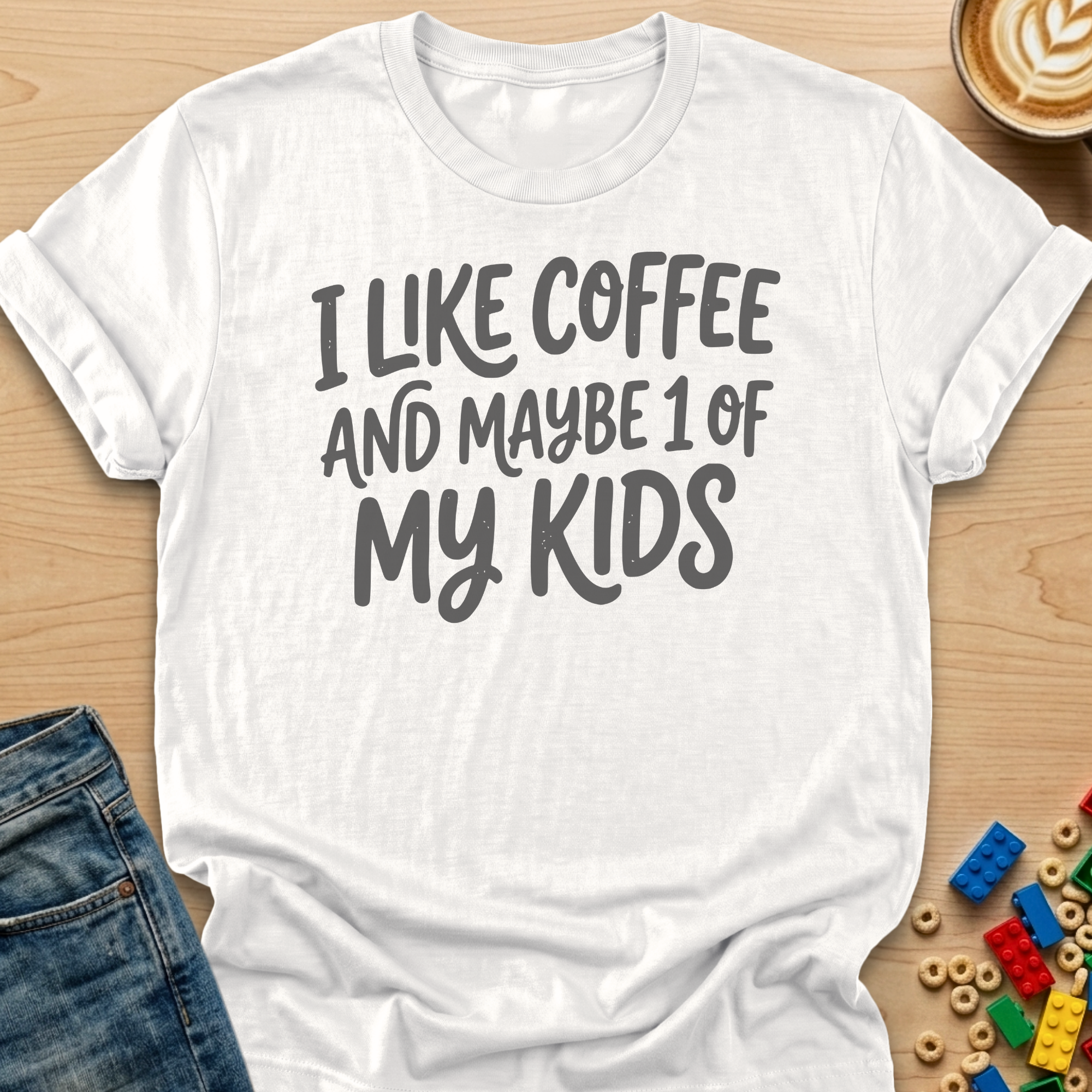 I Like Coffee and Maybe 1 of My Kids T-shirt
