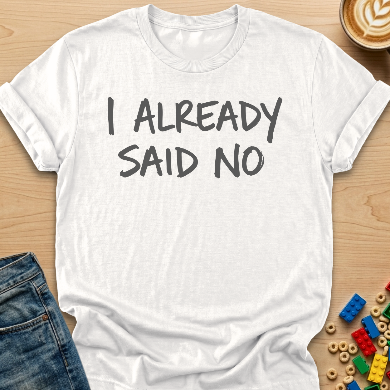 I Already Said No Marker T-shirt