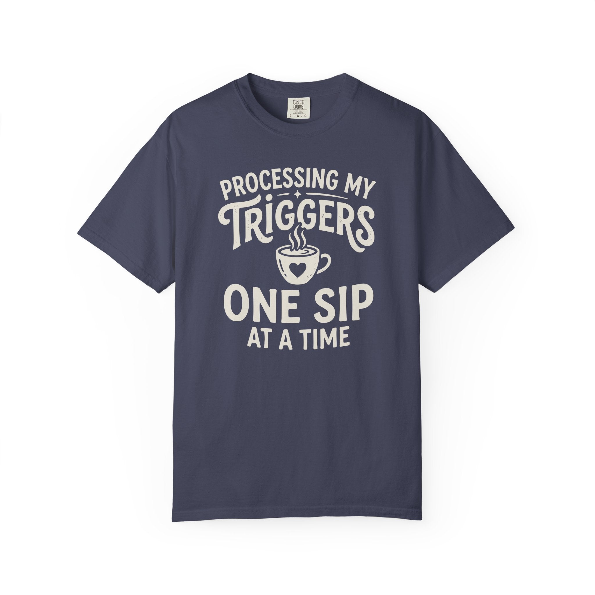 Processing My Triggers One Sip At A Time Mug T-shirt