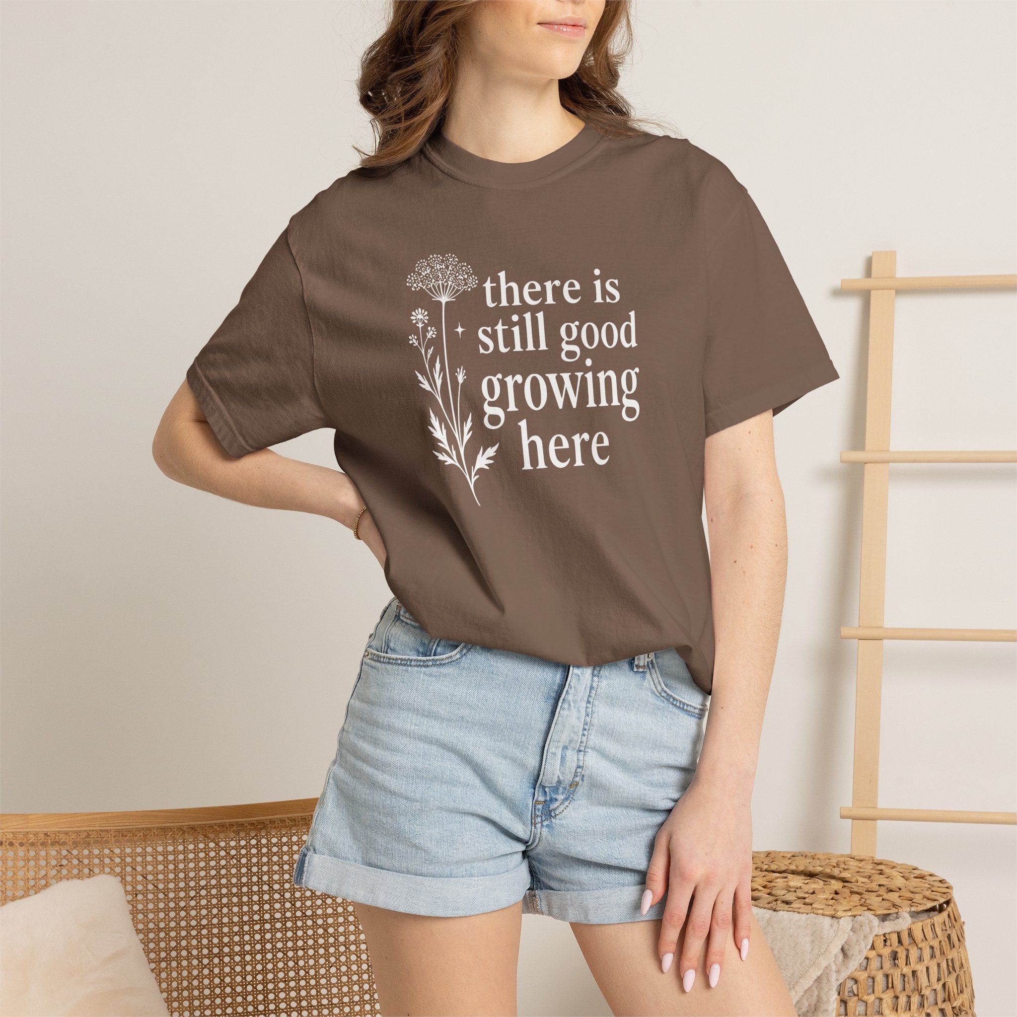There is Still Good Growing Here T-shirt