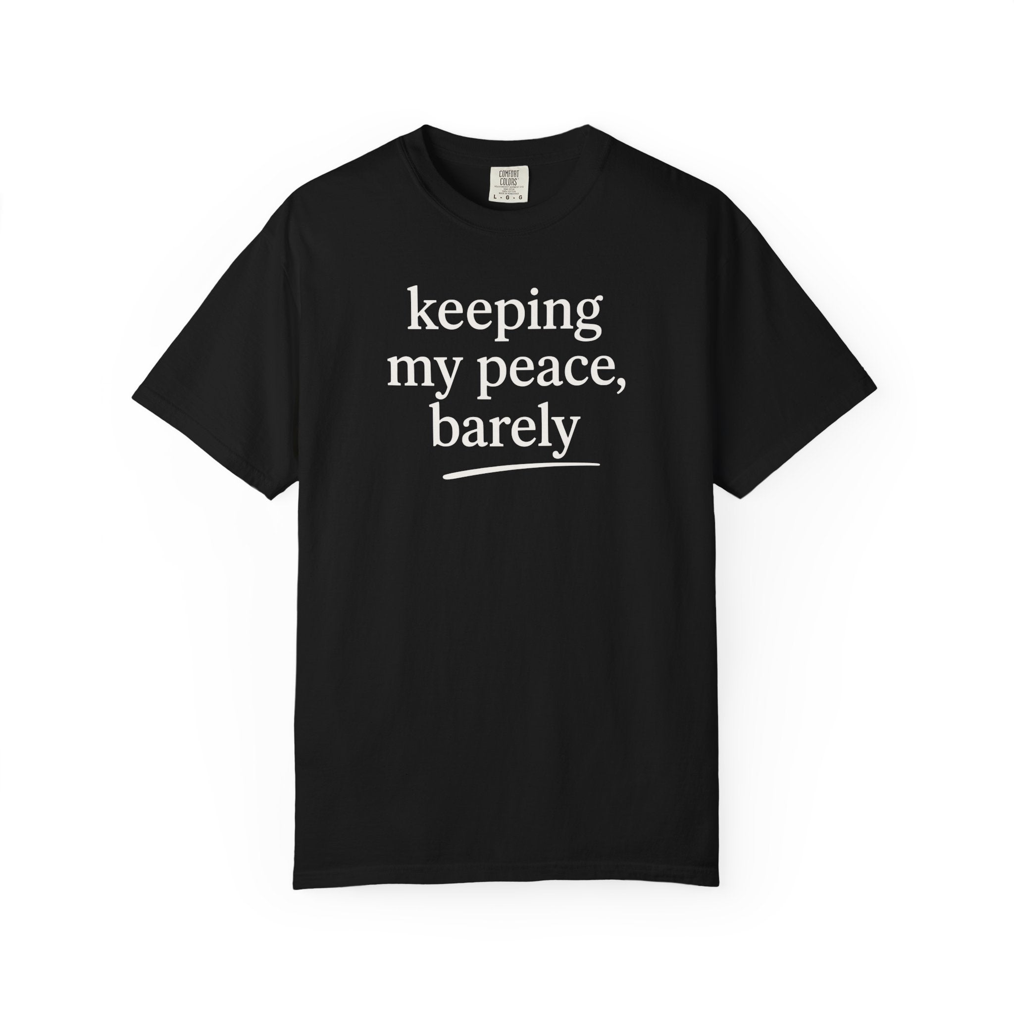 Keeping My Peace Barely Line T-shirt