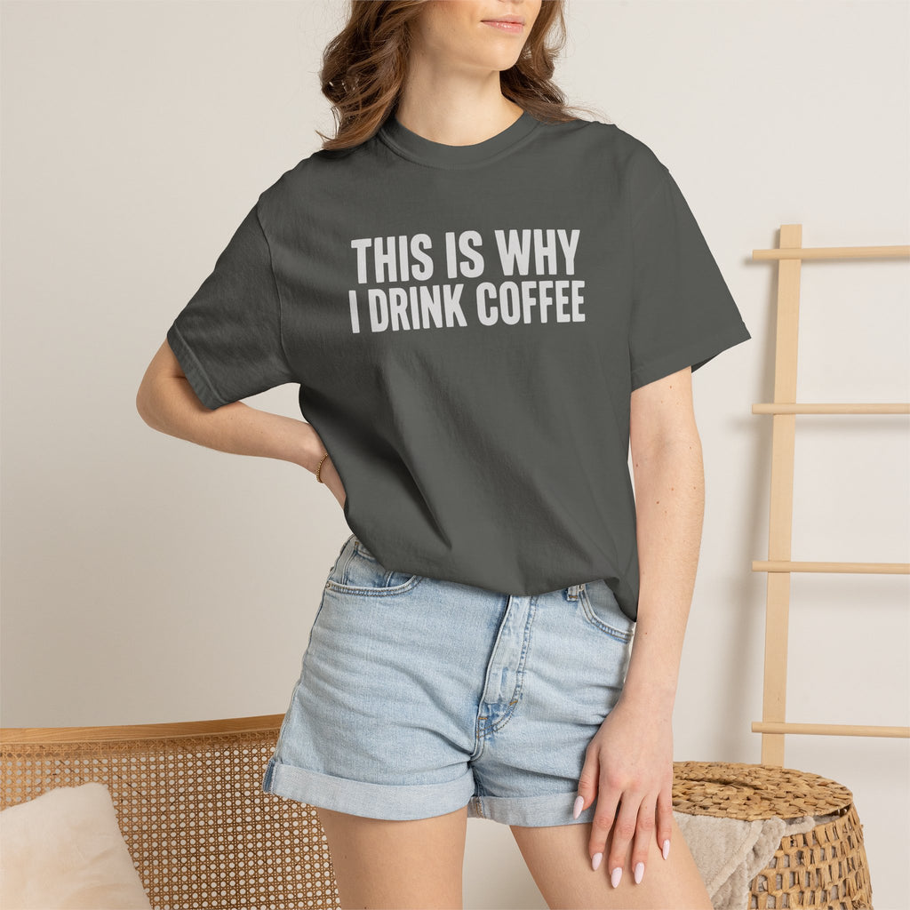 This Is Why I Drink Coffee Stack T-shirt