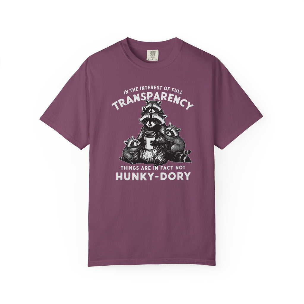 Things are in Fact Not Hunky-Dory Raccoon T-shirt