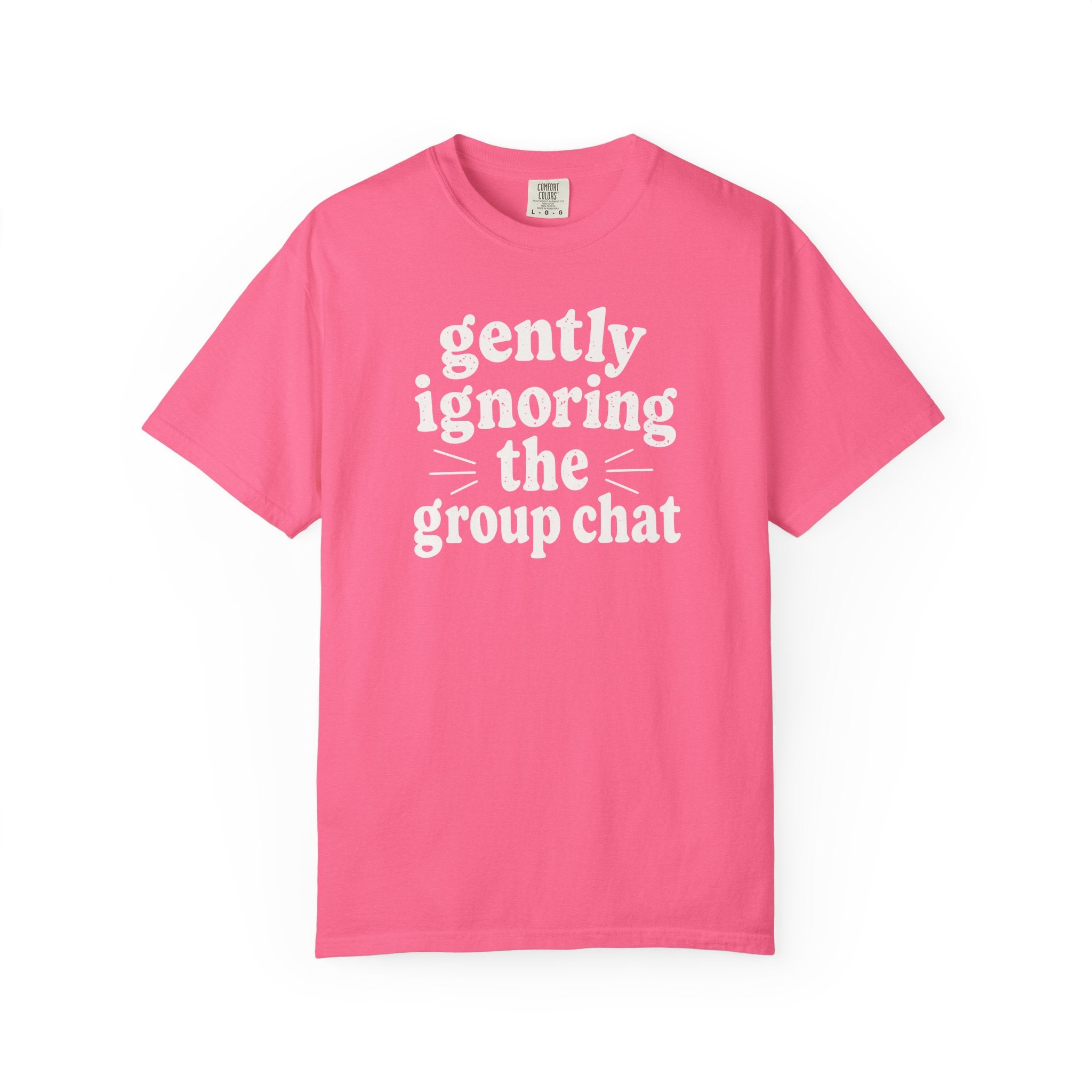 Gently Ignoring the Group Chat T-shirt