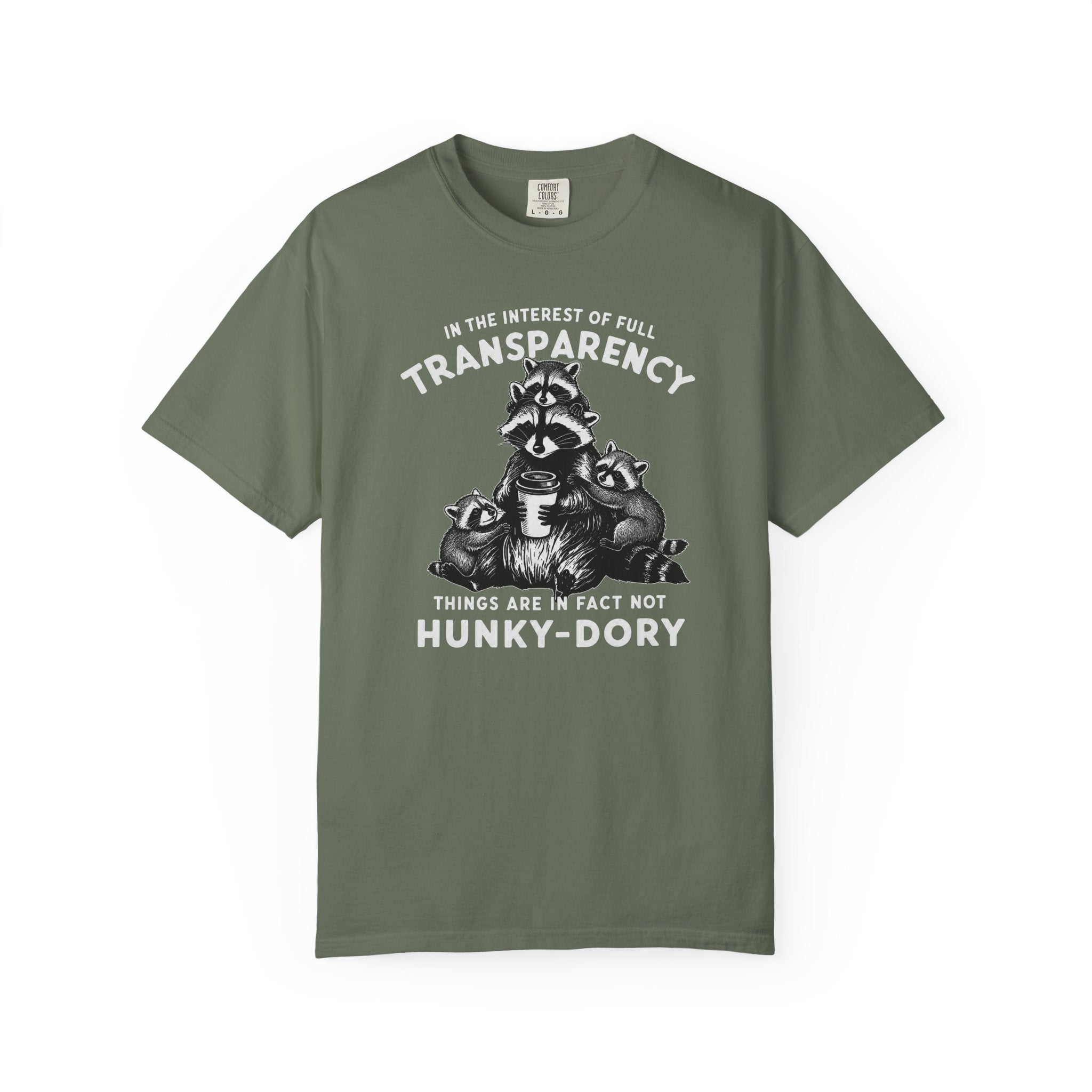 Things are in Fact Not Hunky-Dory Raccoon T-shirt