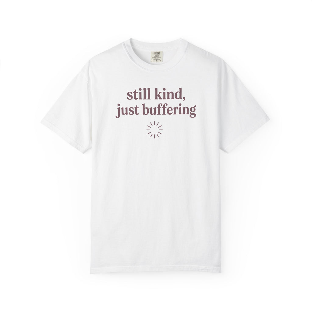 Still Kind Just Buffering Ring T-shirt