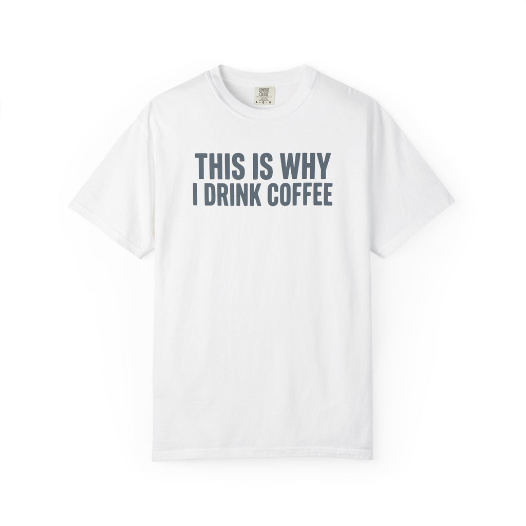 This Is Why I Drink Coffee Stack T-shirt