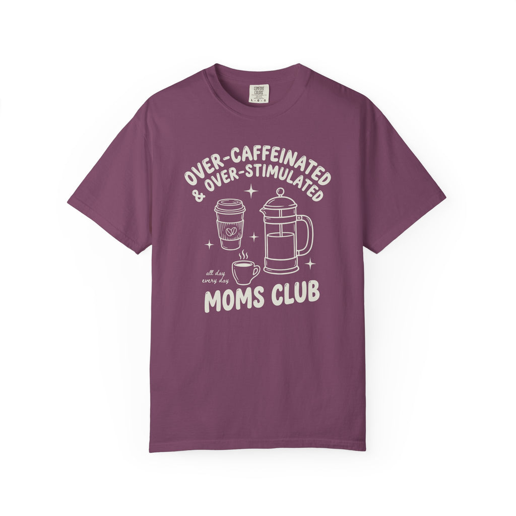 Over-Caffeinated & Over-Stimulated Moms Club French Press T-shirt