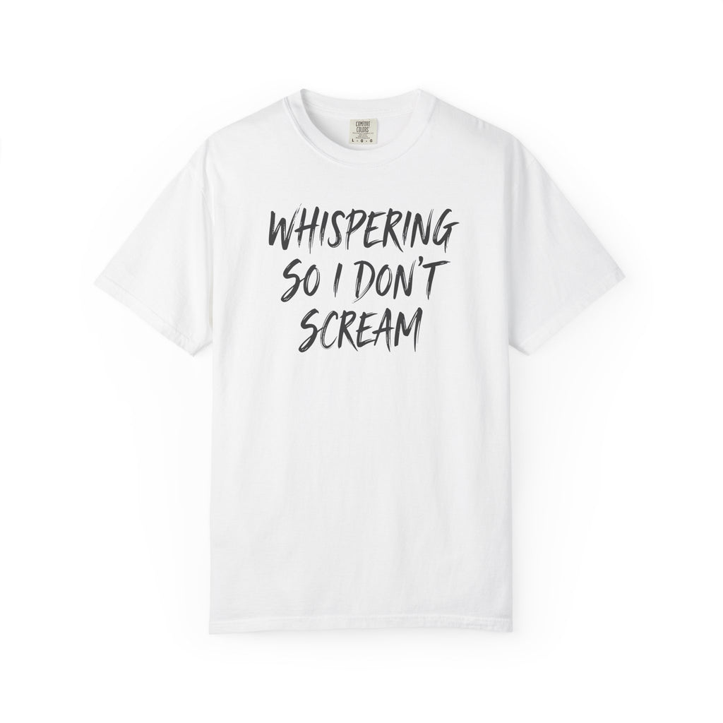 Whispering So I Don't Scream Brush T-shirt T-shirt