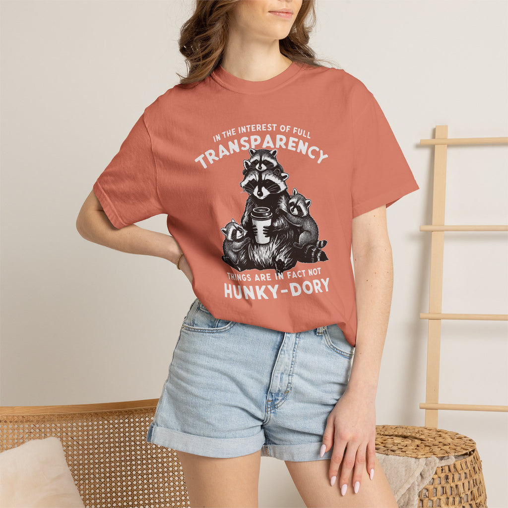 Things are in Fact Not Hunky-Dory Raccoon T-shirt