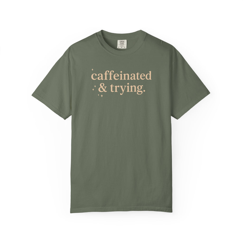 Caffeinated & Trying Sparkles T-shirt