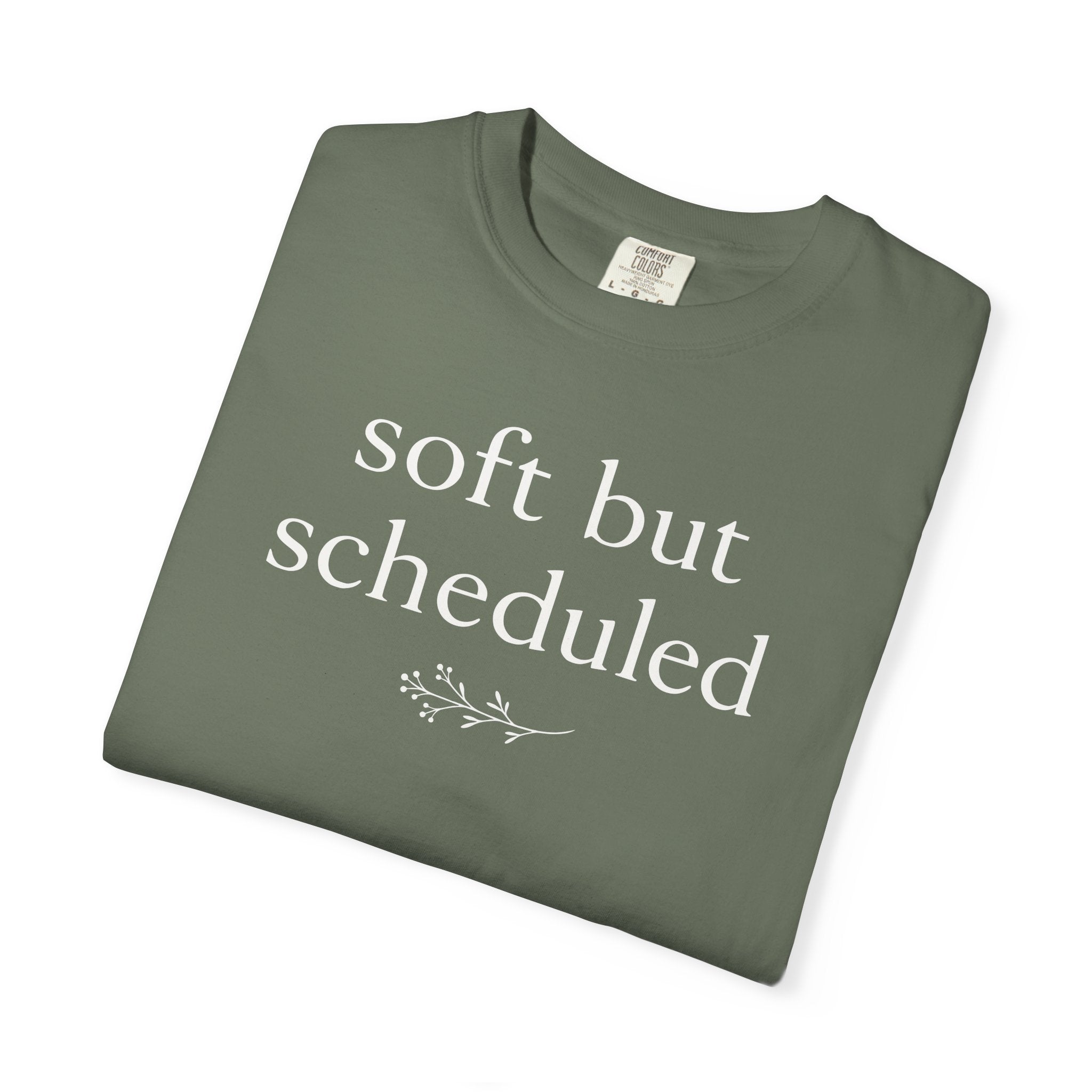 Soft but Scheduled T-shirt