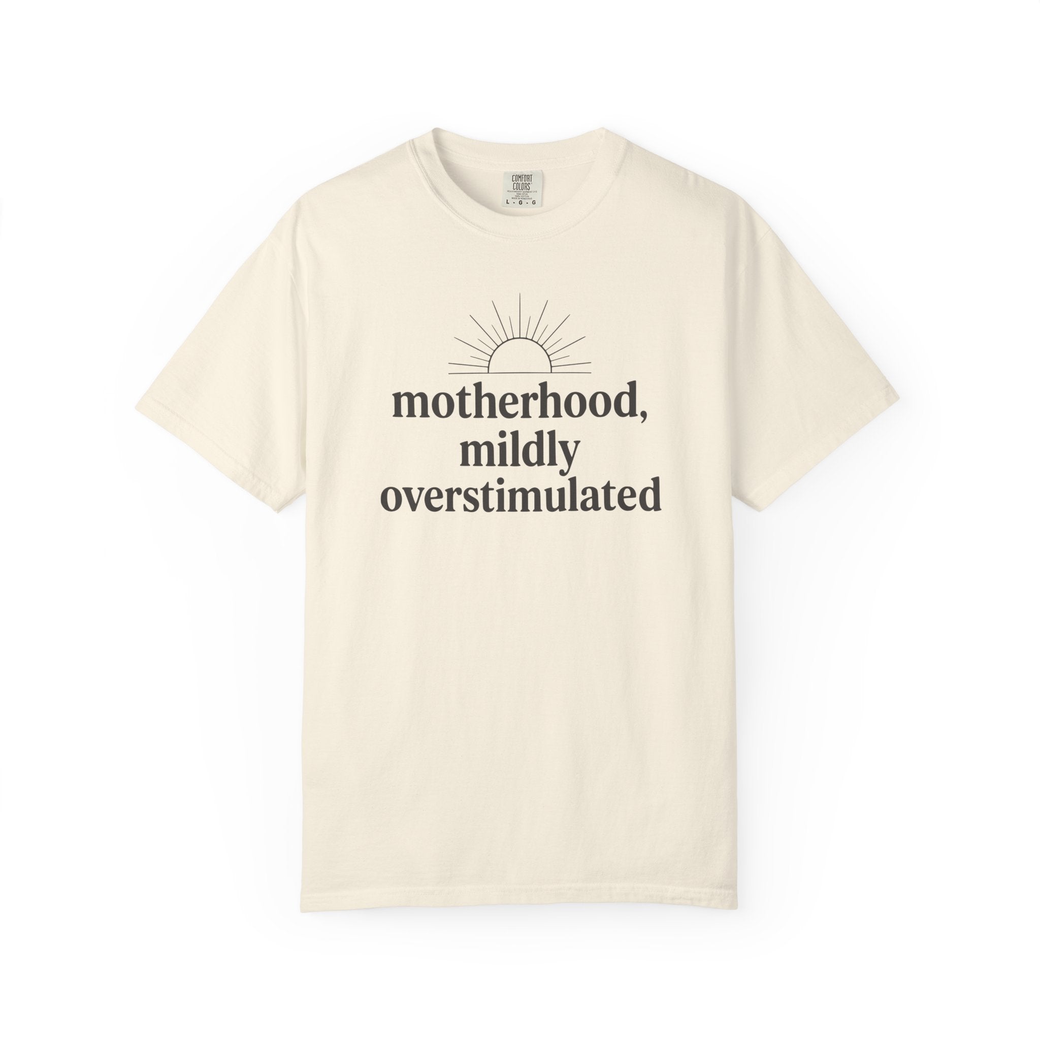 Motherhood Mildly Overstimulated Sunrise T-shirt