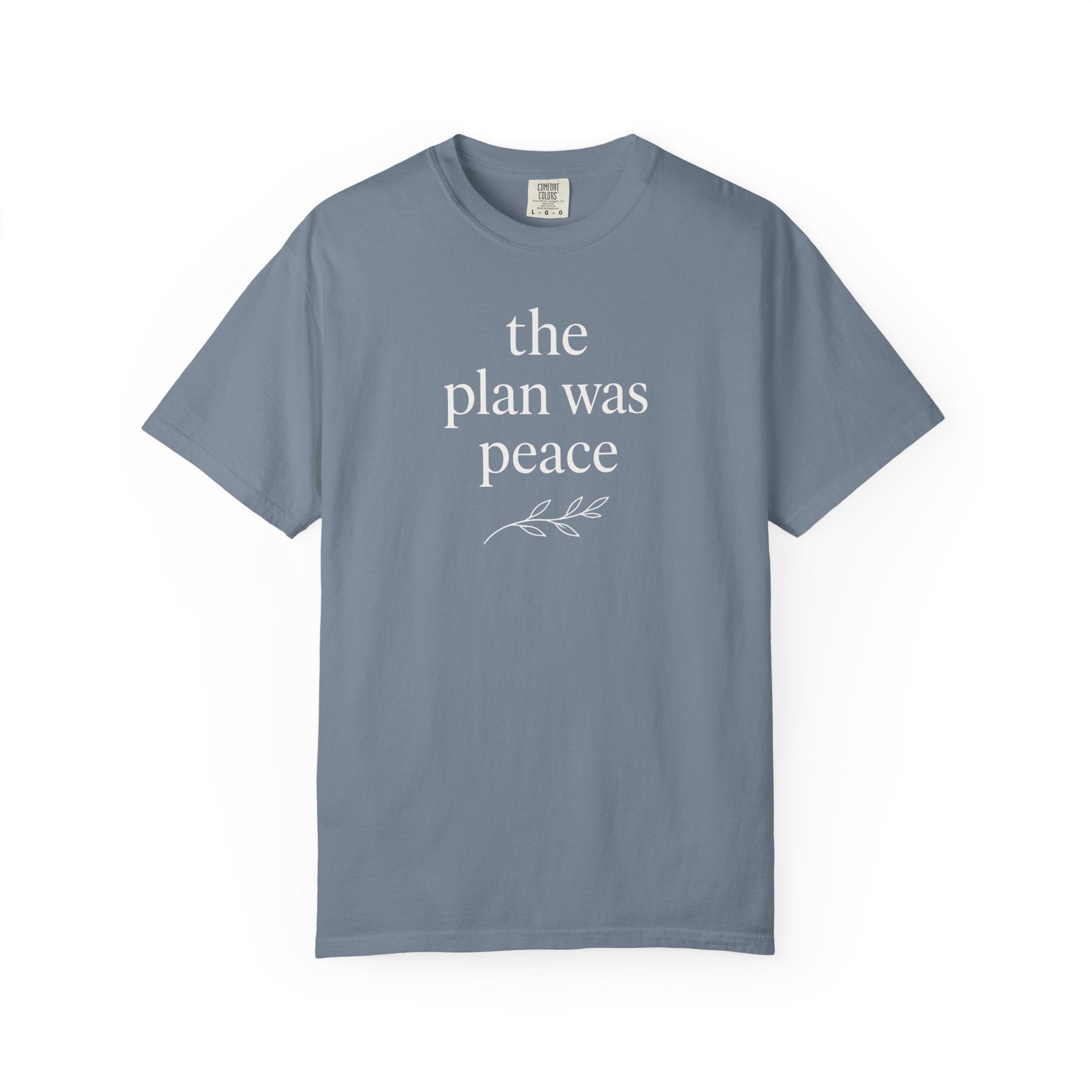 The Plan Was Peace T-shirt