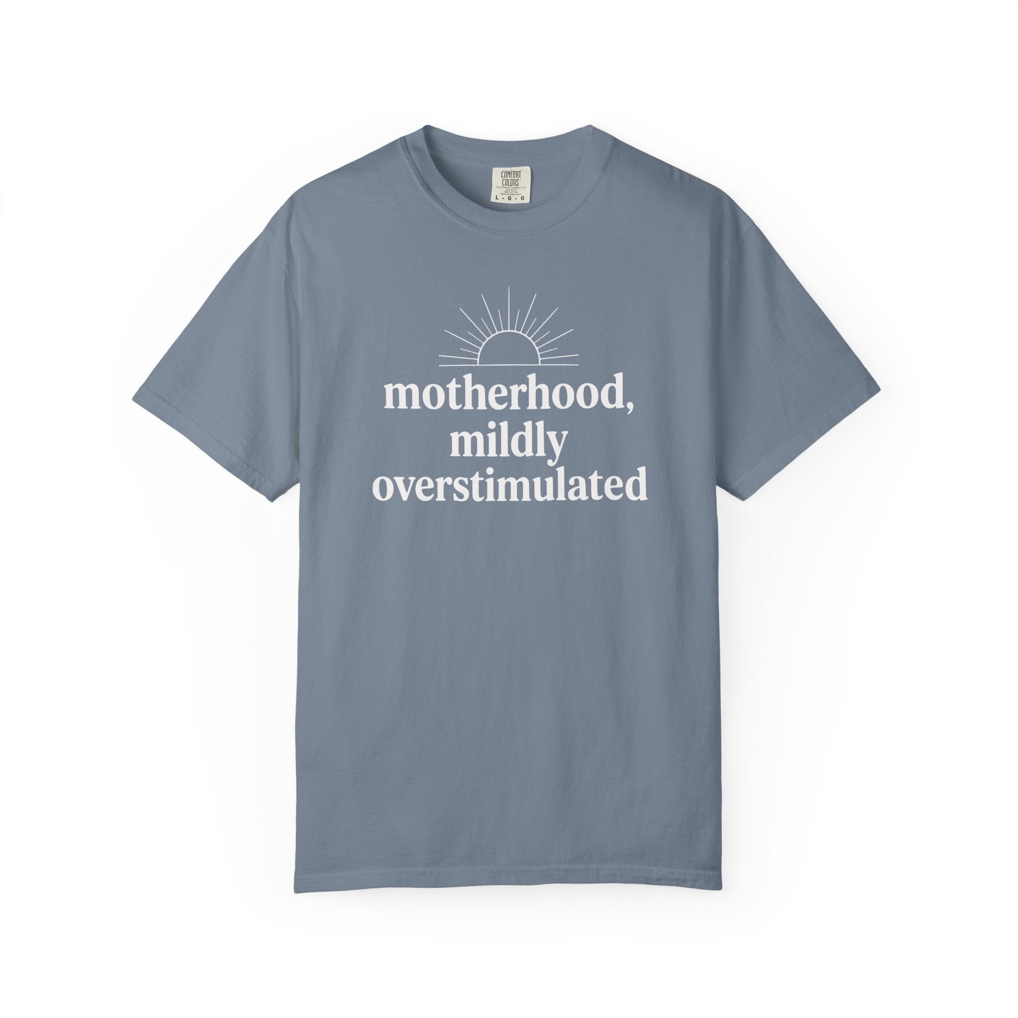 Motherhood Mildly Overstimulated Sunrise T-shirt
