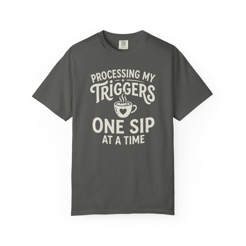 Processing My Triggers One Sip At A Time Mug T-shirt