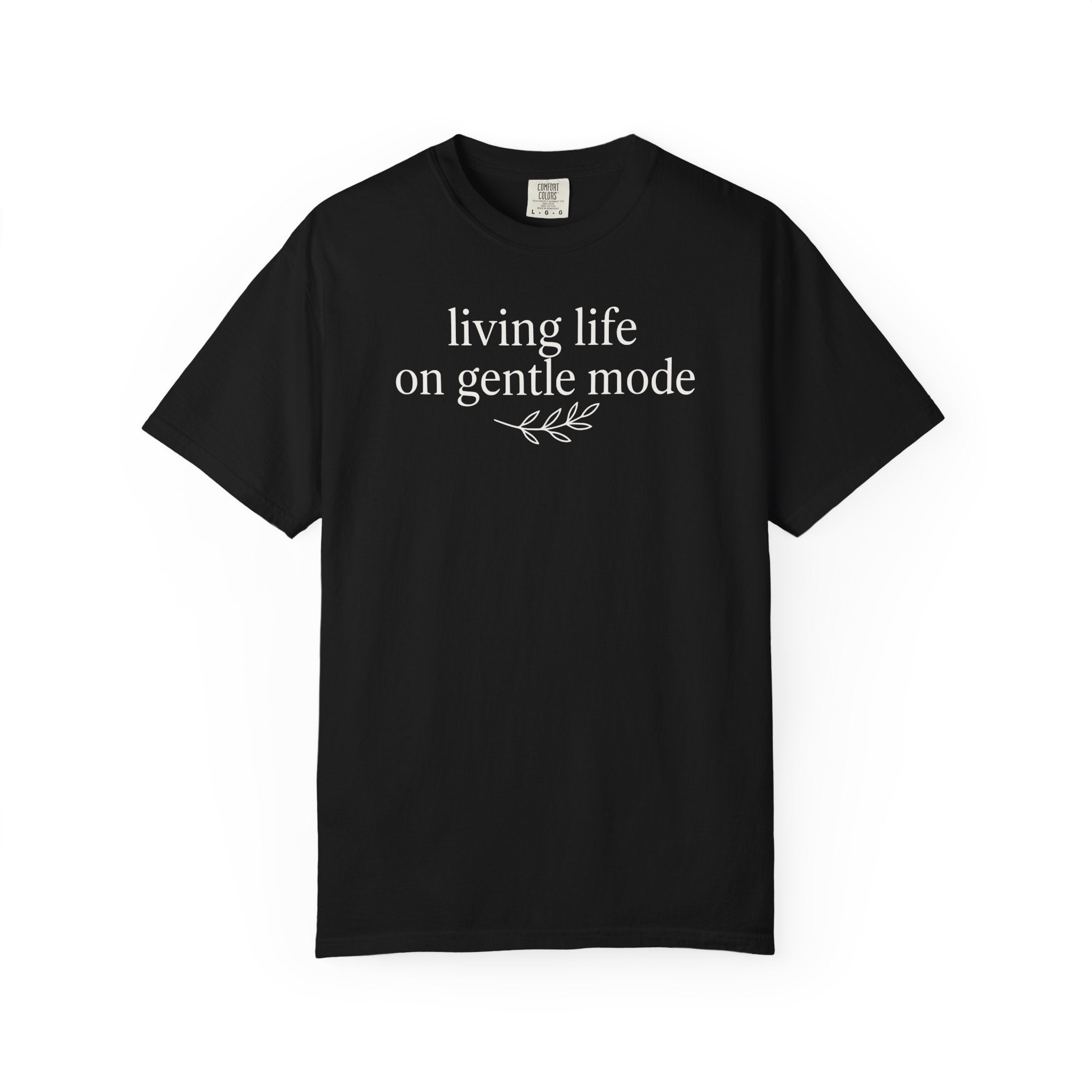 Living Life on Gentle Mode Branch T-shirt