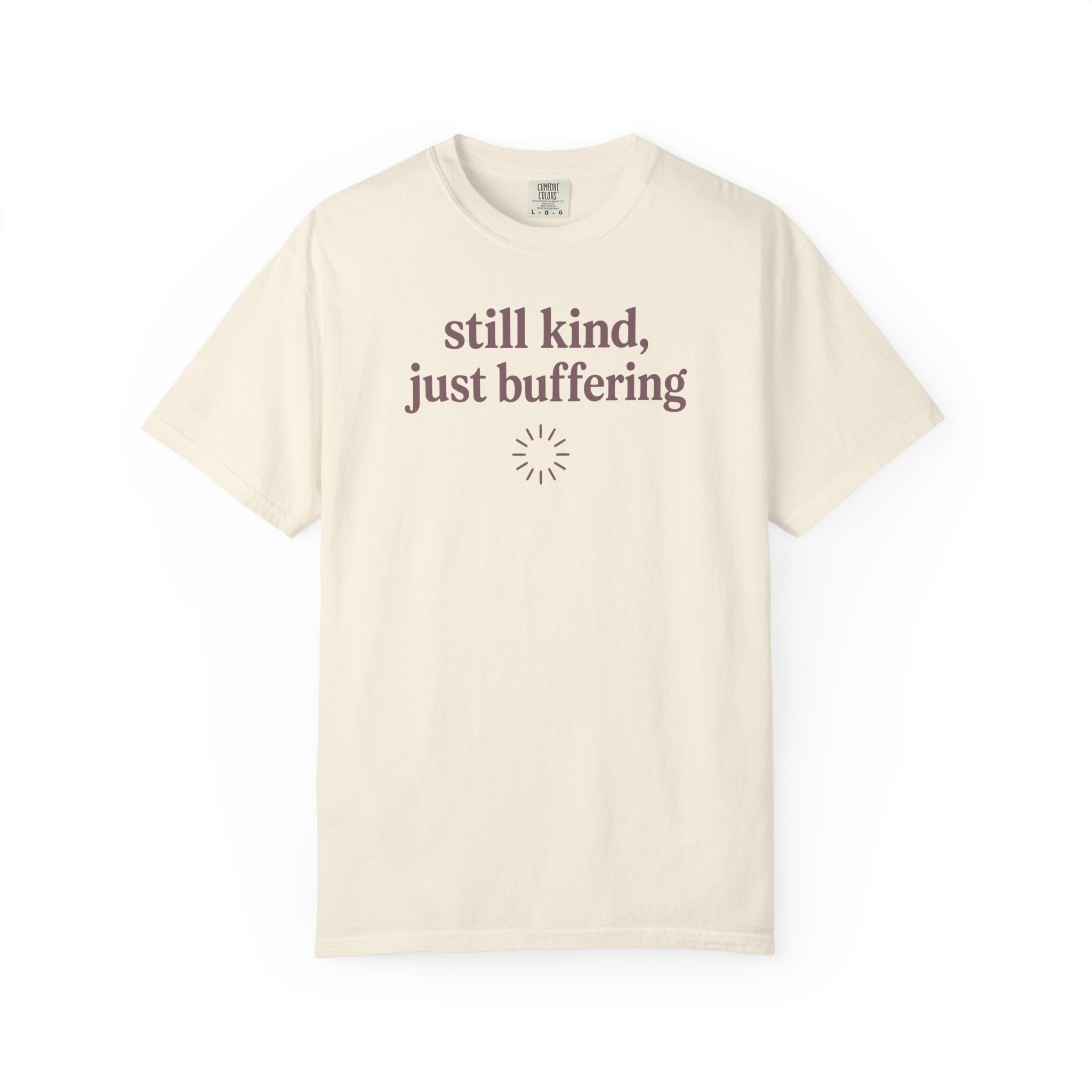 Still Kind Just Buffering Ring T-shirt